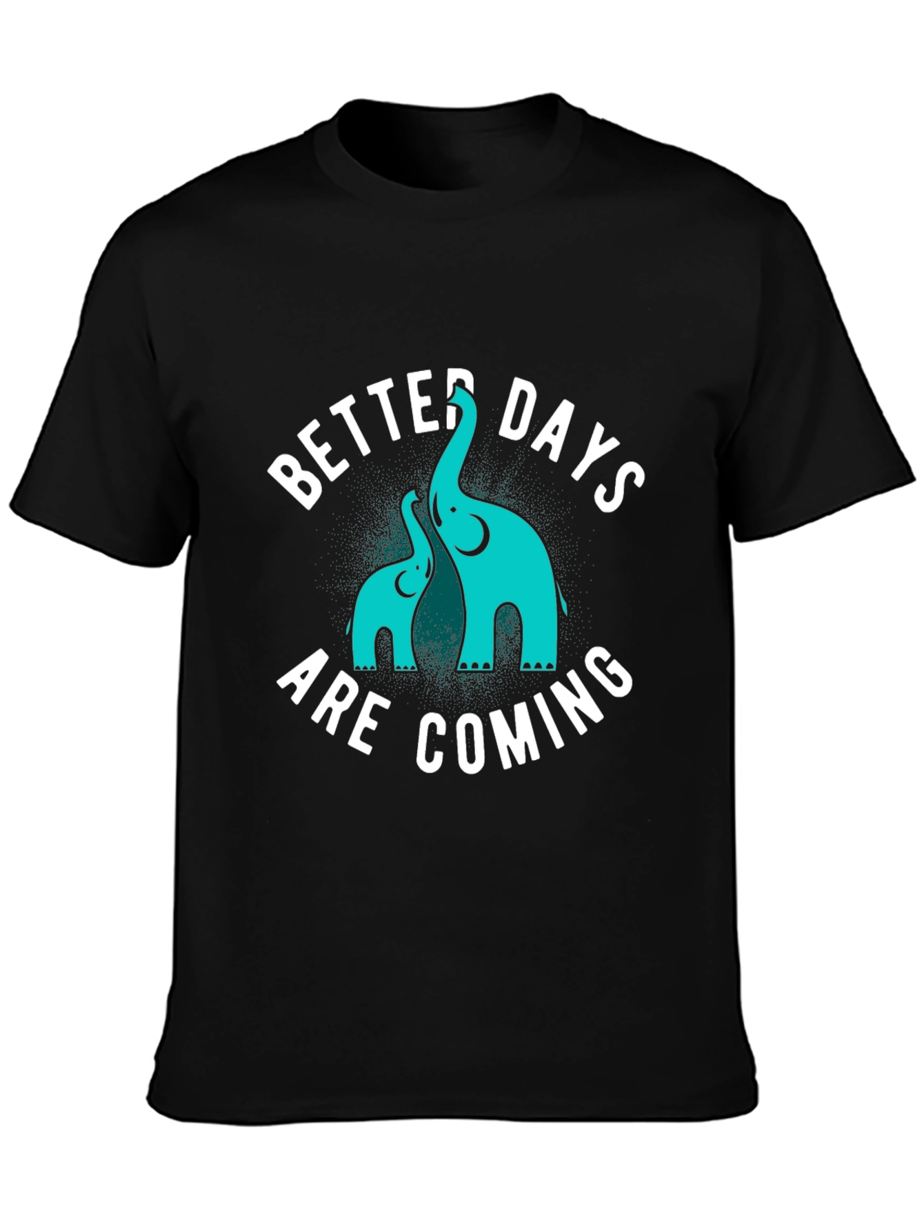 Better Days Are Coming Black Graphic Tee