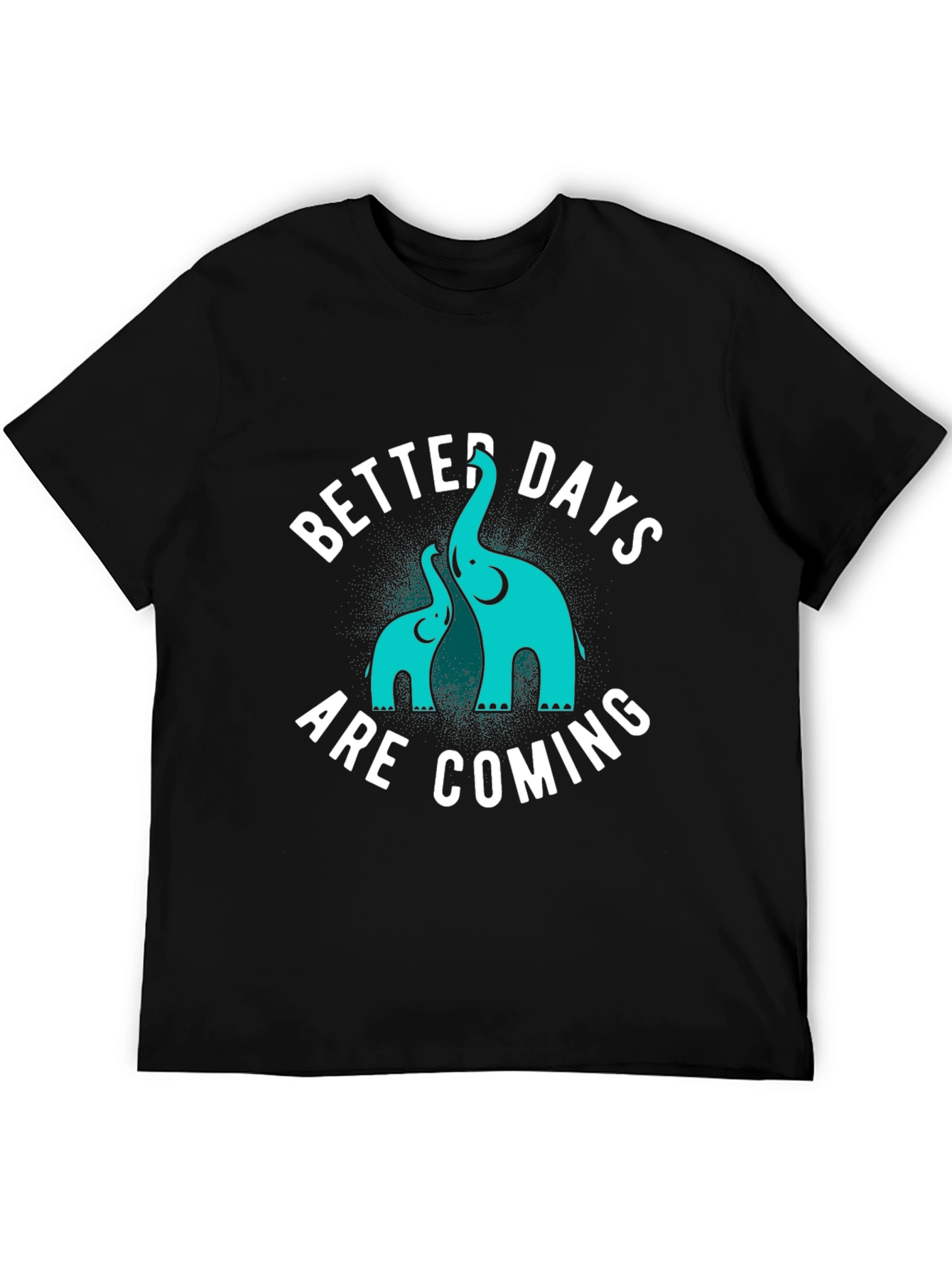 Better Days Are Coming Black Graphic Tee