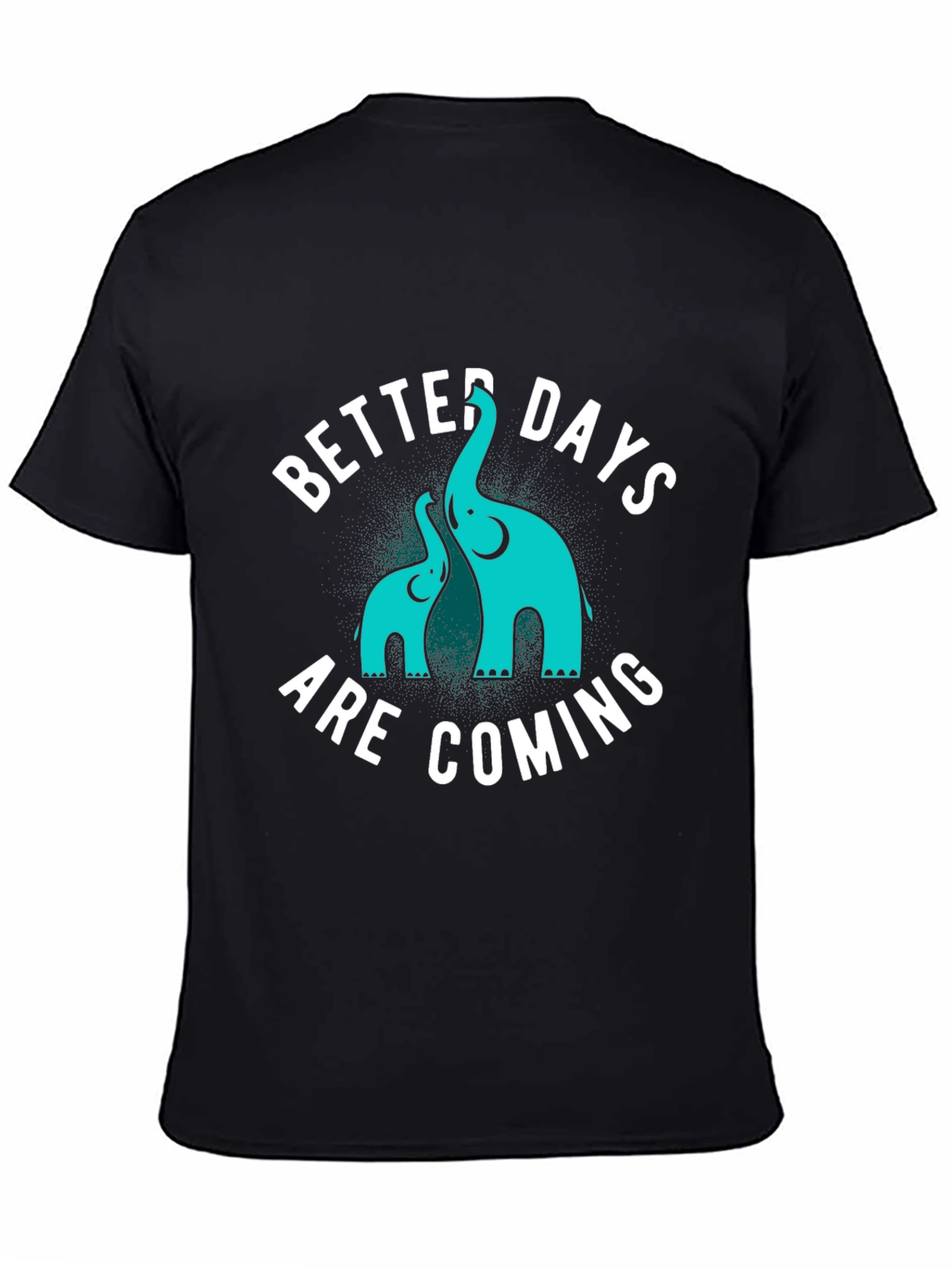 Better Days Are Coming Black Graphic Tee