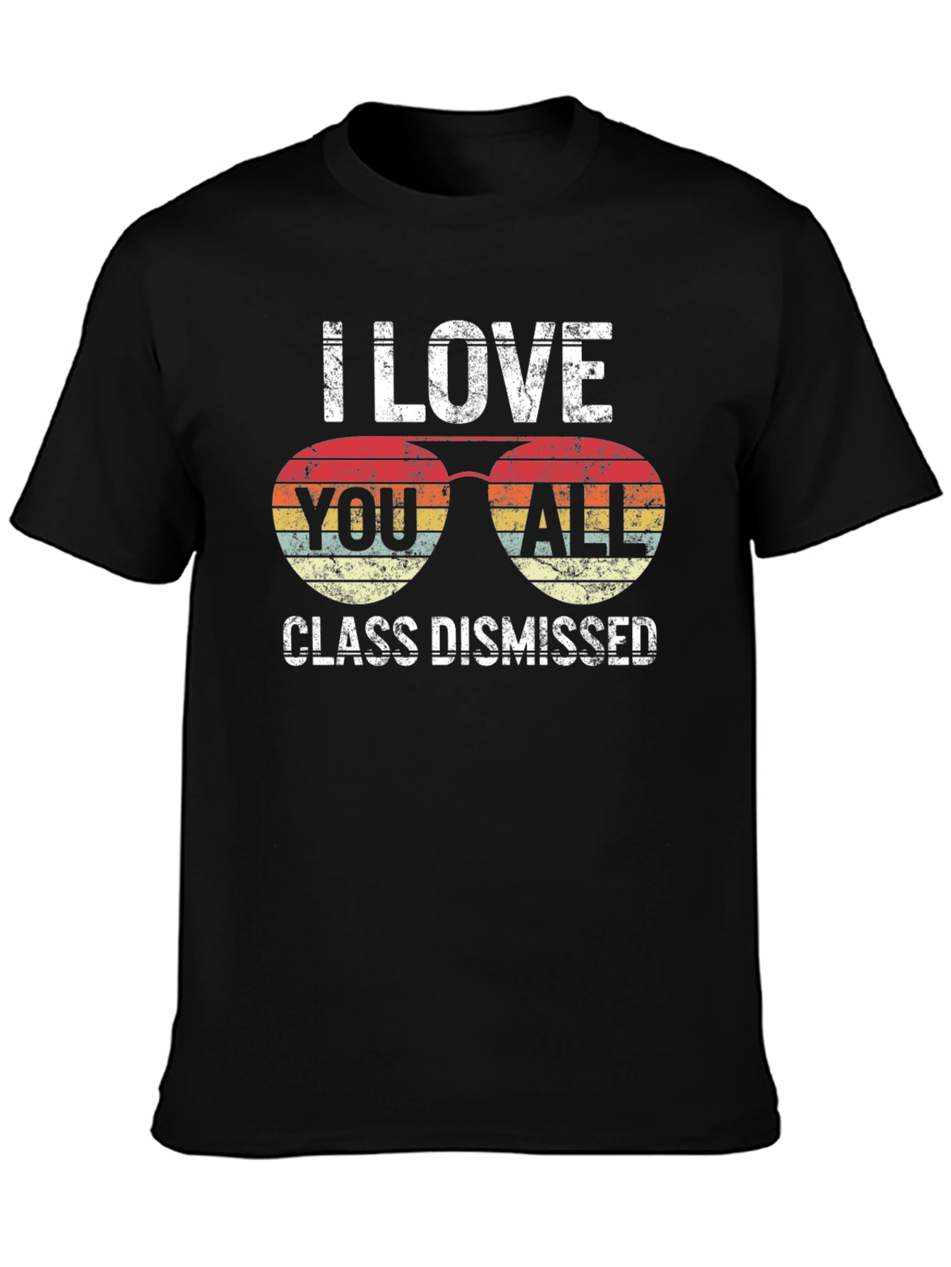 I Love You All Class Dismissed Graphic T-Shirt