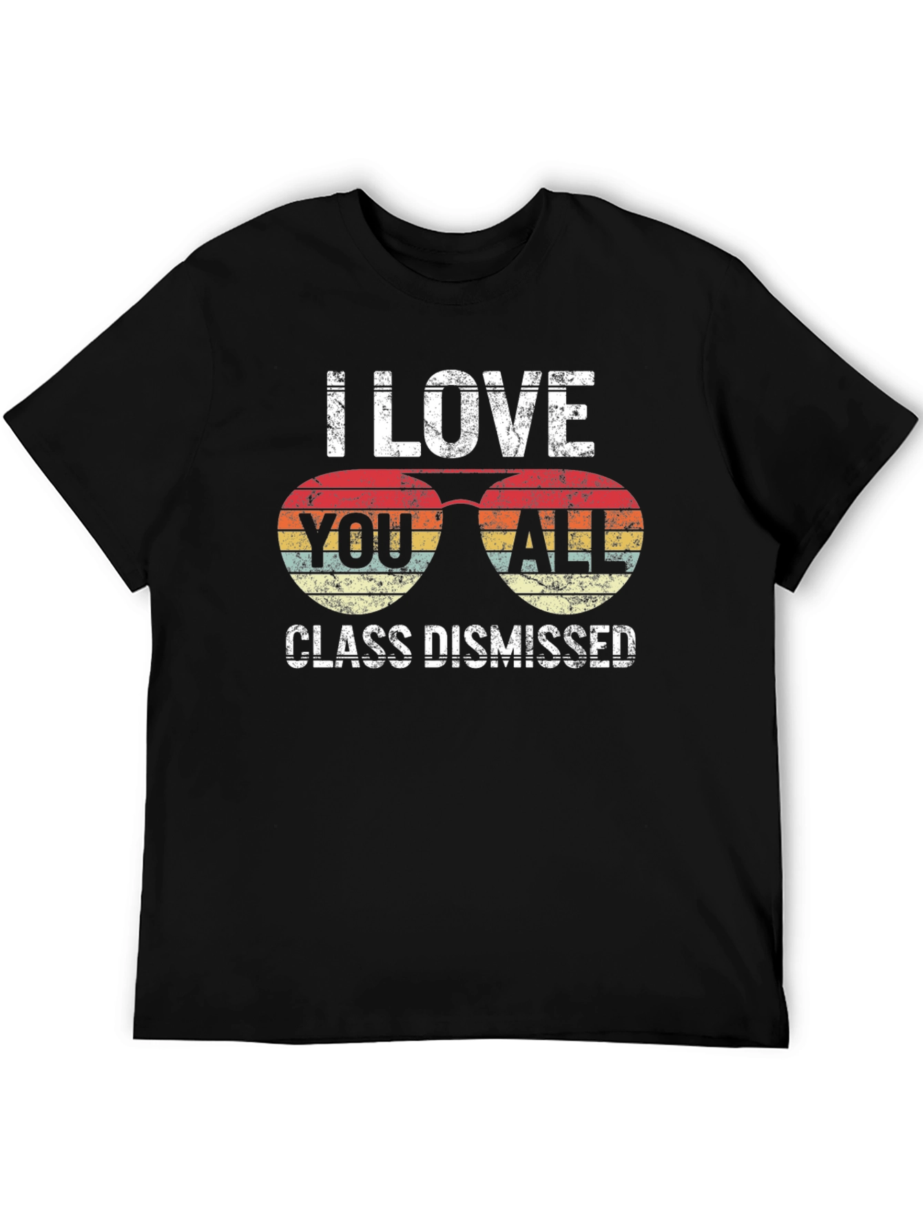 I Love You All Class Dismissed Graphic T-Shirt