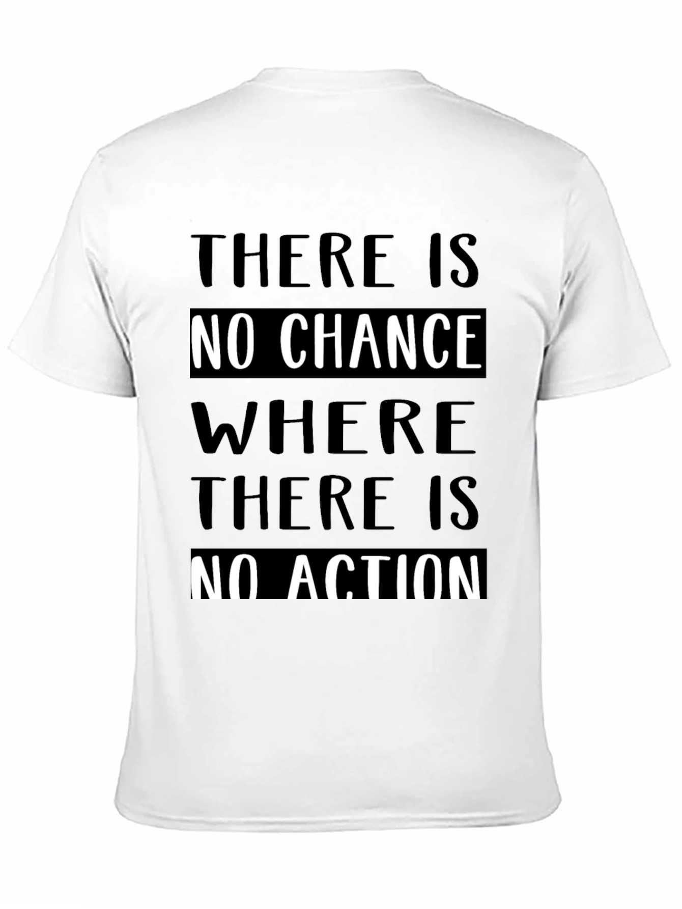 Inspirational Quote T-Shirt - No Chance Without Action