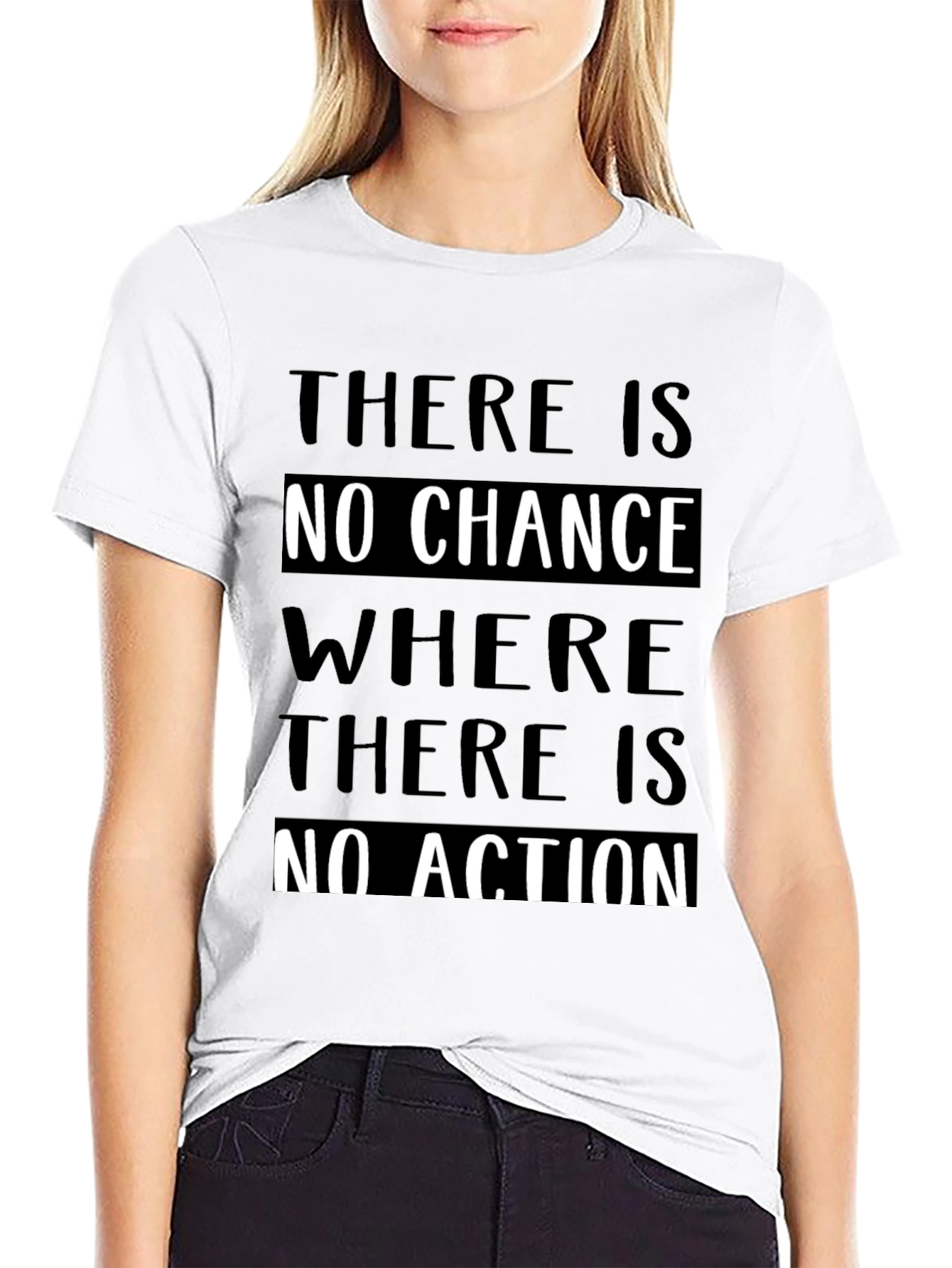 Inspirational Quote T-Shirt - No Chance Without Action