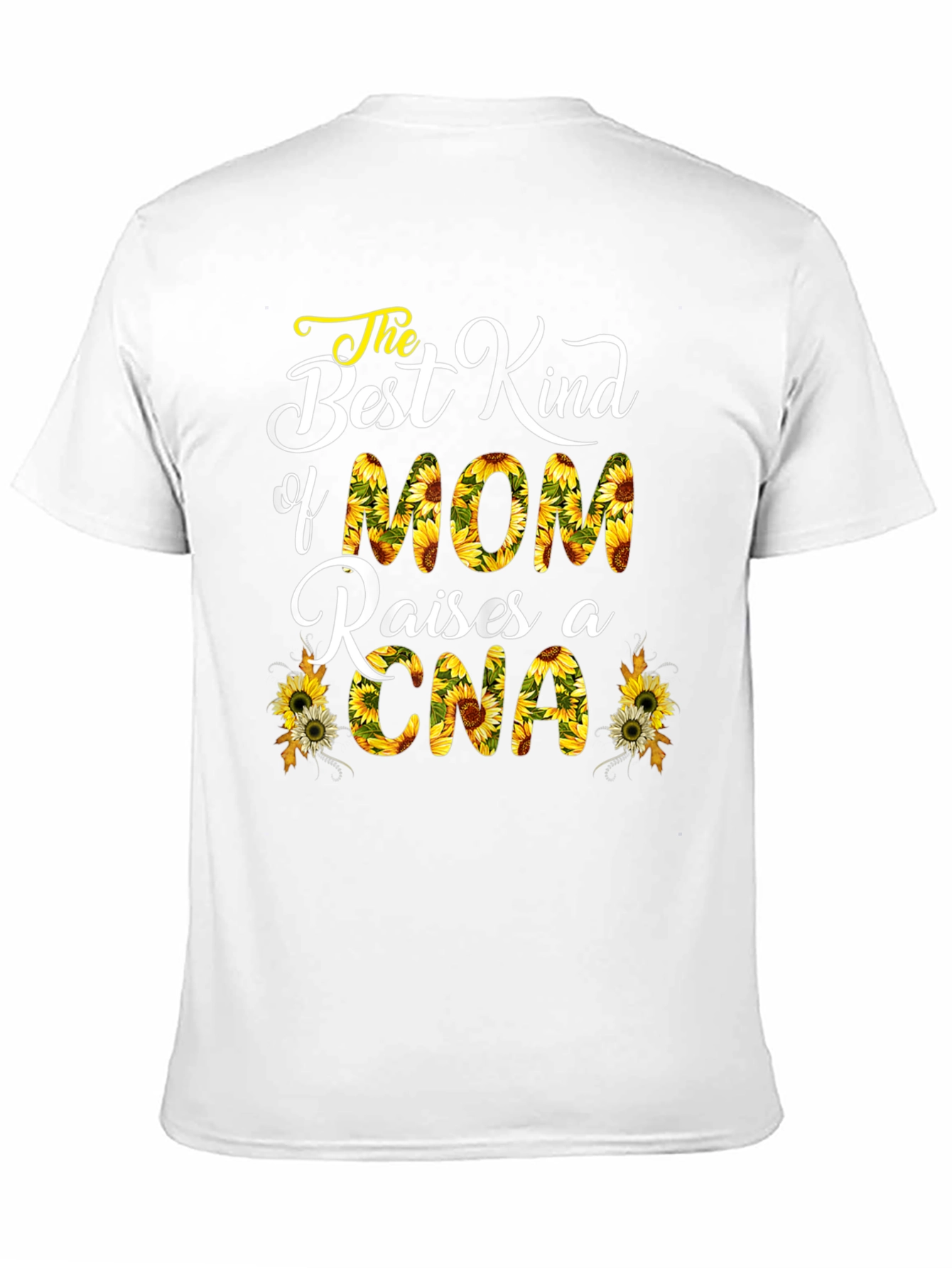 Mom Raises CNA Sunflower T-Shirt