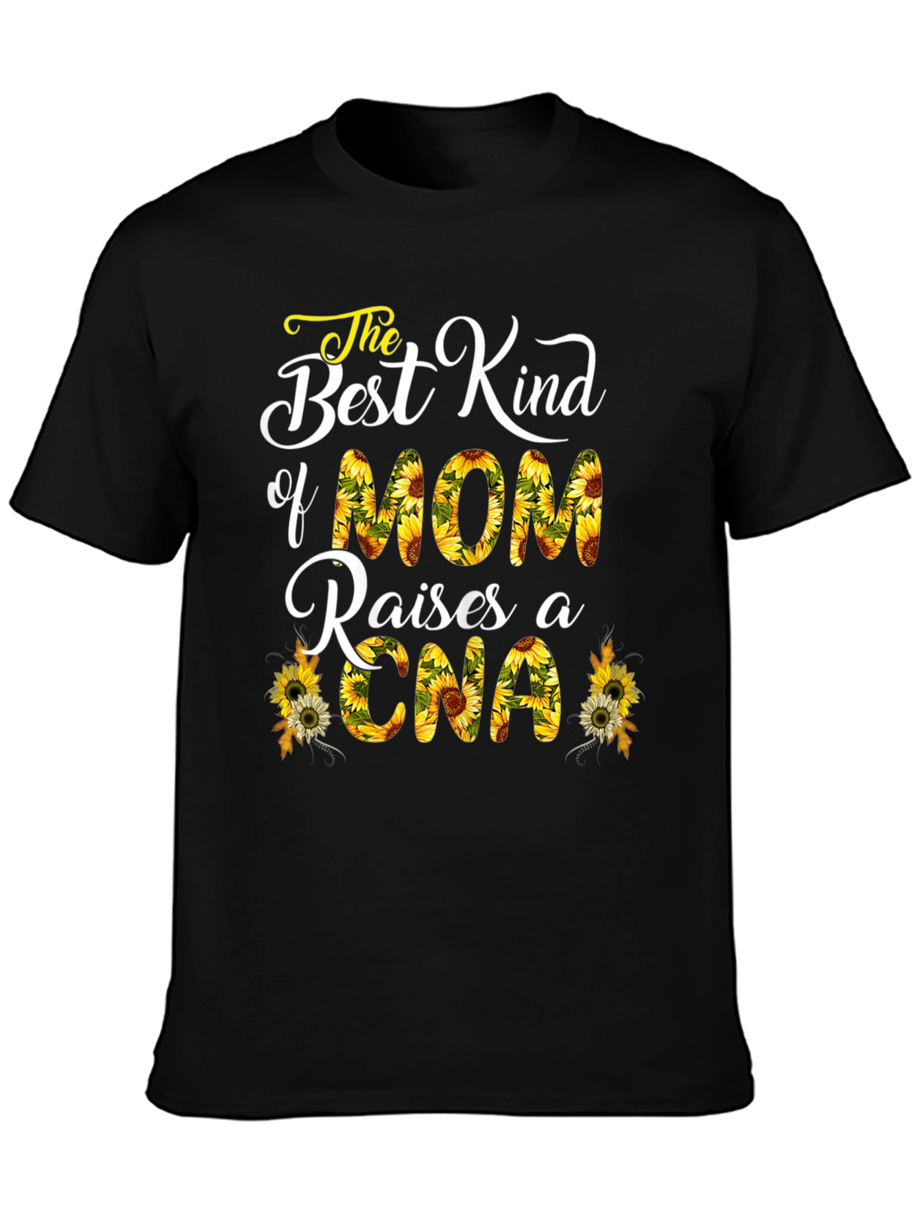 Mom Raises CNA Sunflower T-Shirt