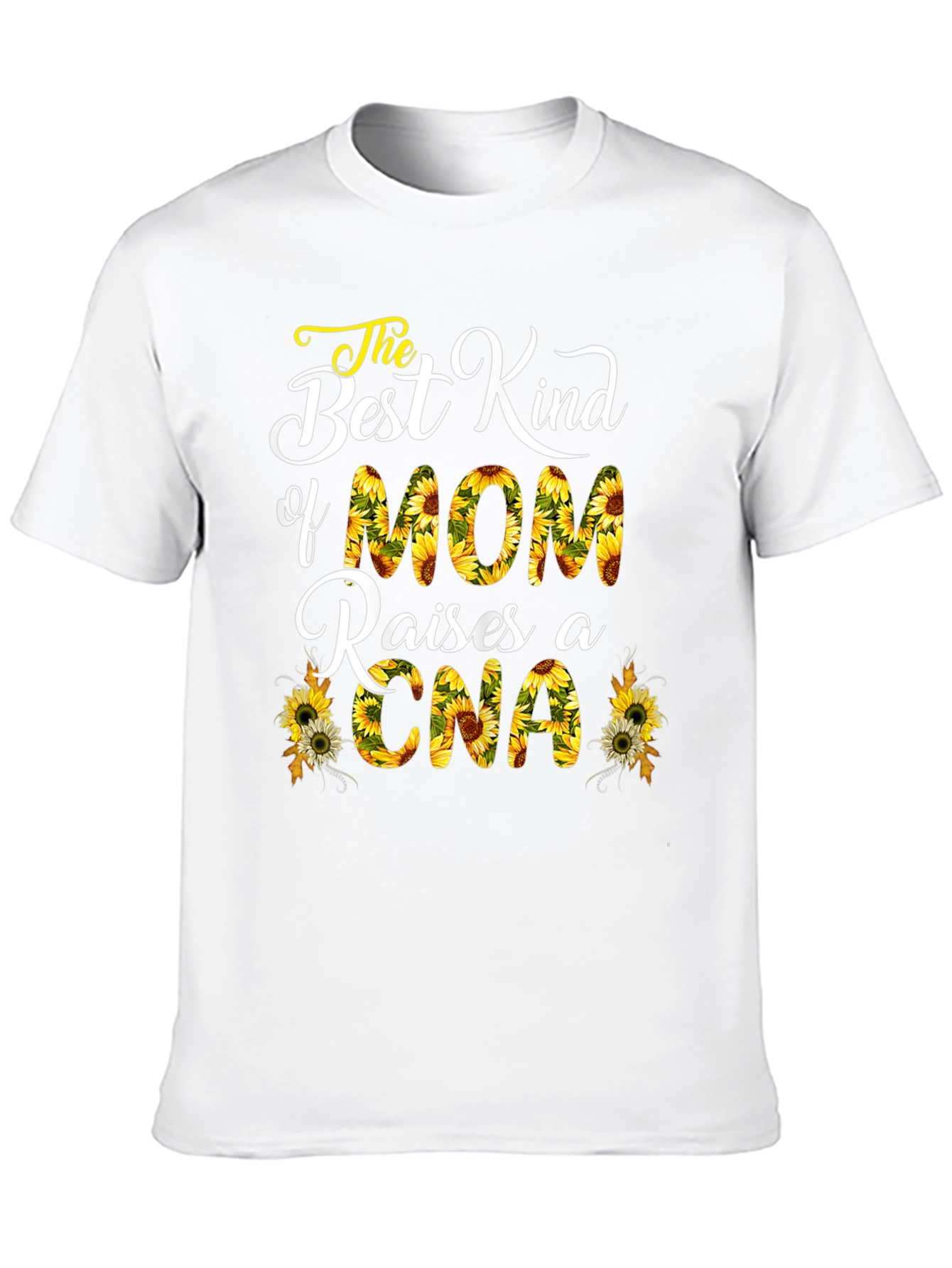 Mom Raises CNA Sunflower T-Shirt