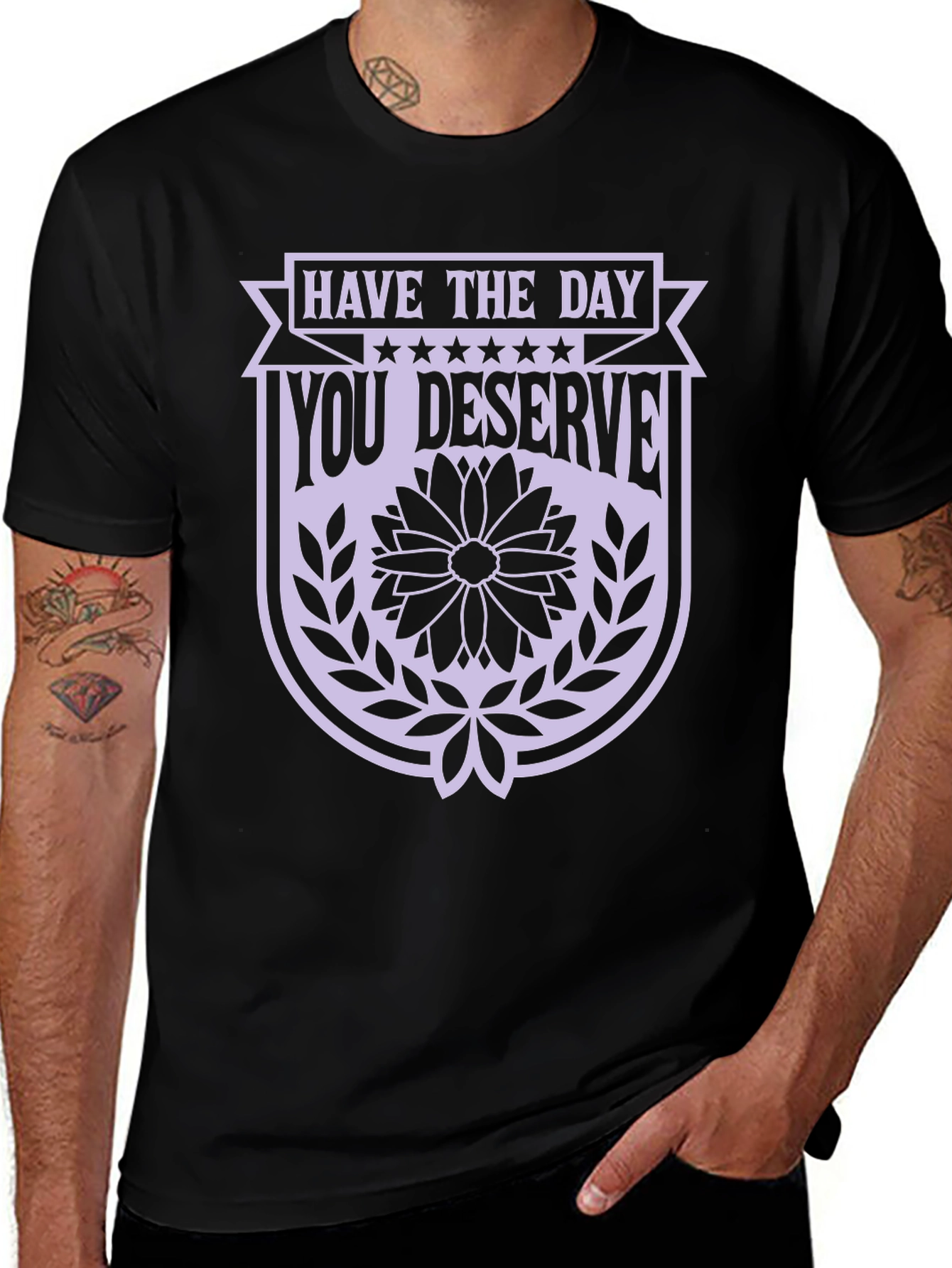 Have the Day You Deserve Black Graphic Tee