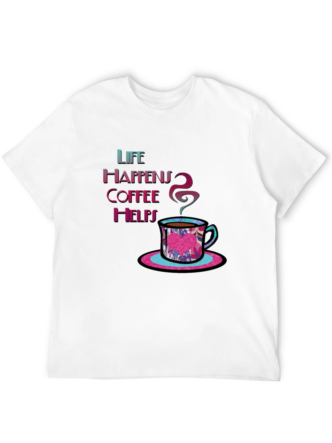 Life Happens Coffee Helps Graphic Tee