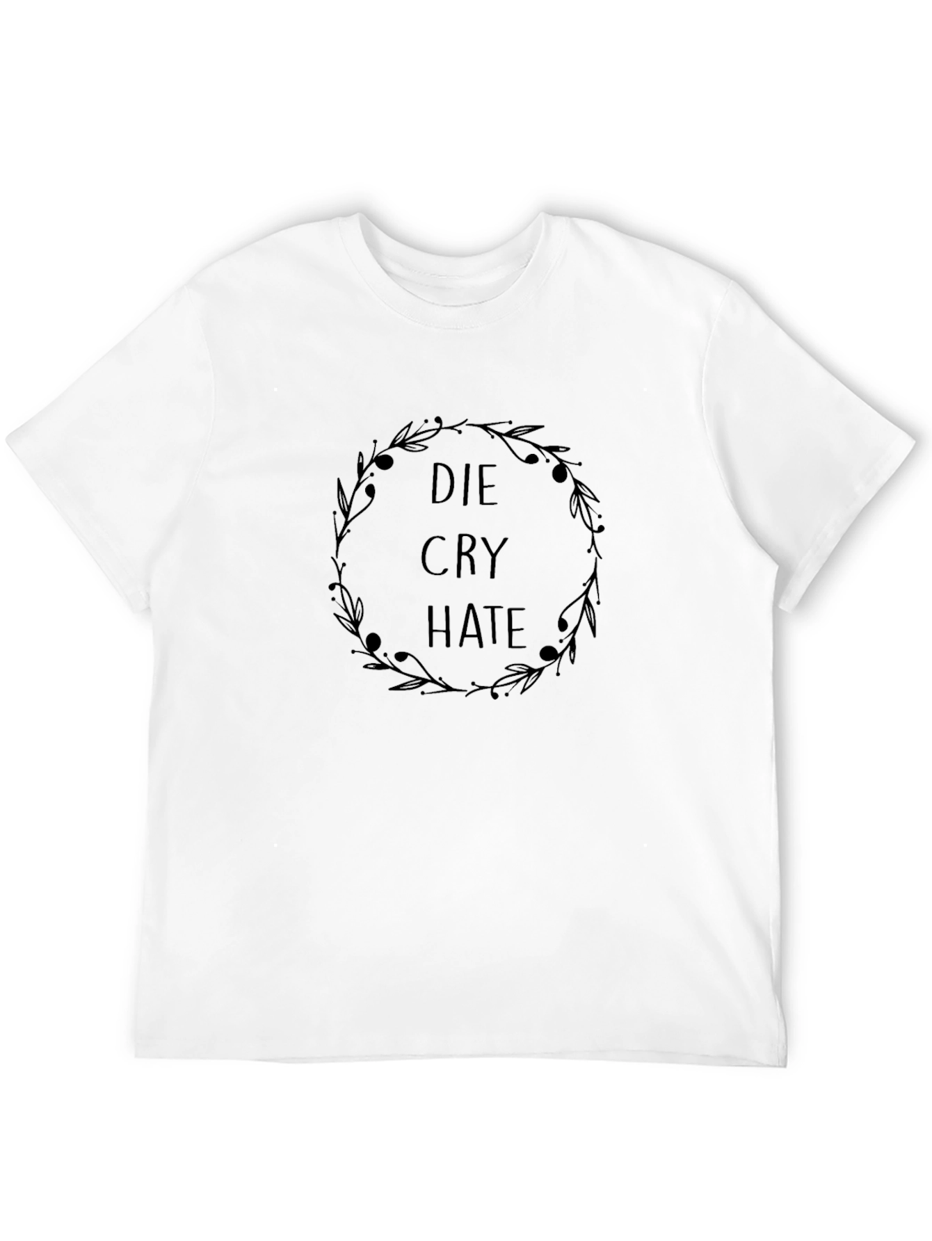 Die Cry Hate Graphic Tee - Black Cotton T-Shirt
