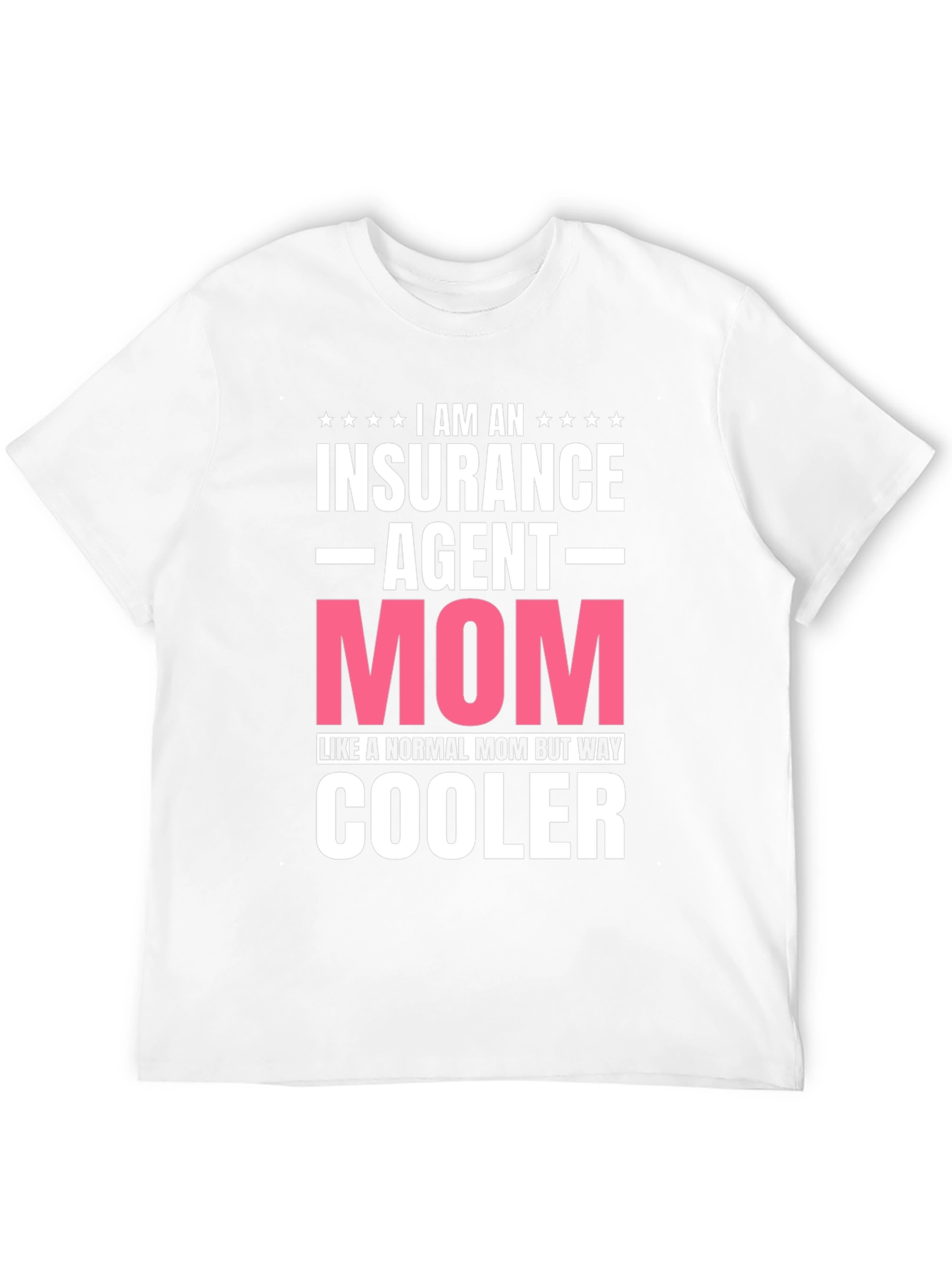 Insurance Agent Mom T-Shirt: Coolest Mom Ever!