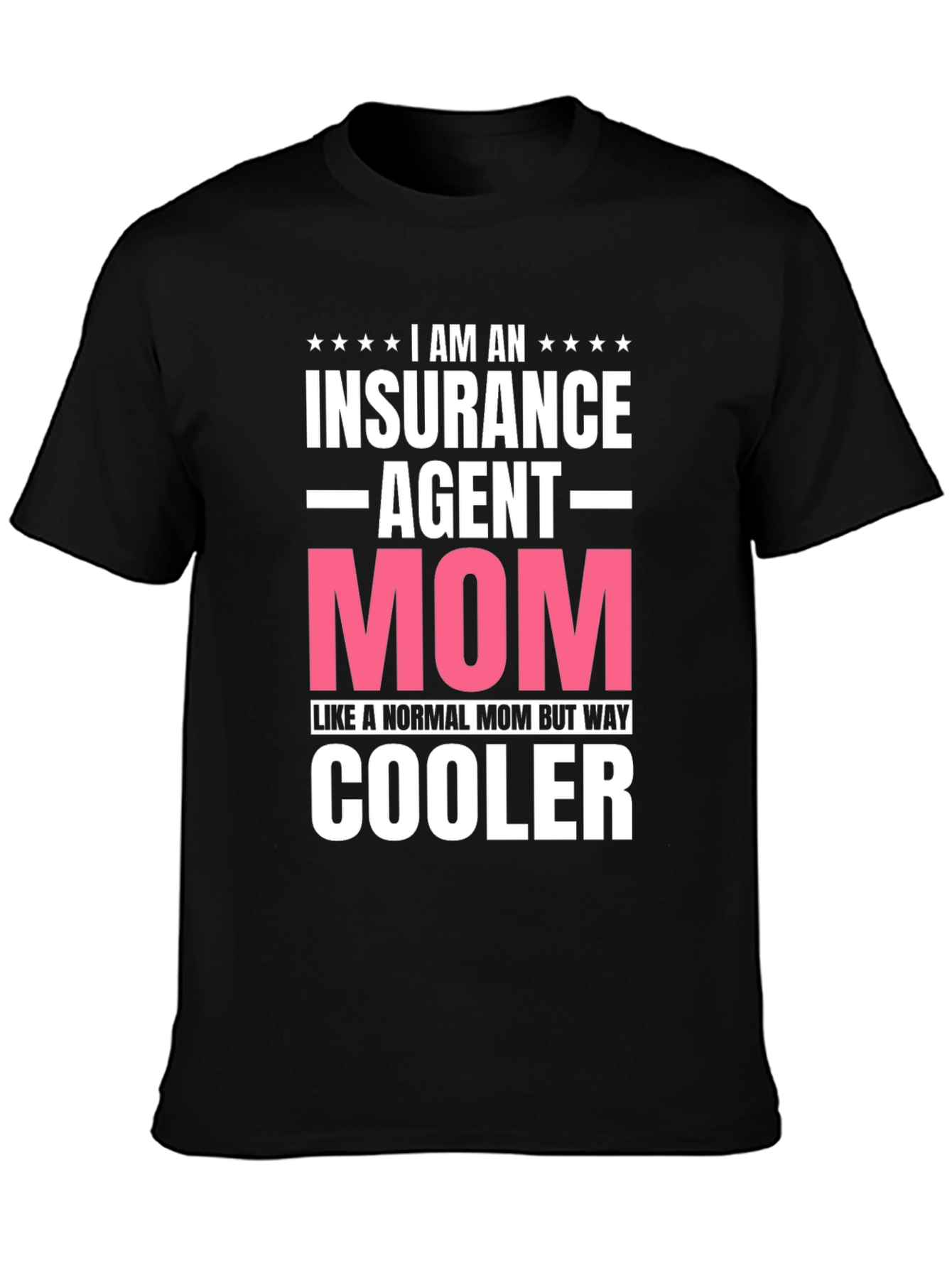 Insurance Agent Mom T-Shirt: Coolest Mom Ever!
