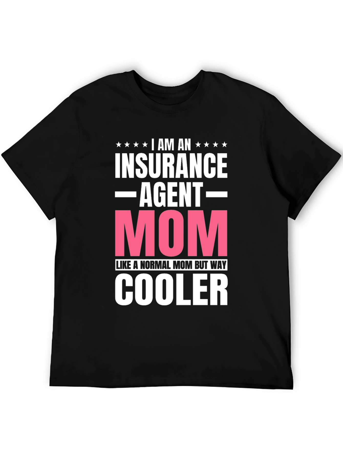 Insurance Agent Mom T-Shirt: Coolest Mom Ever!