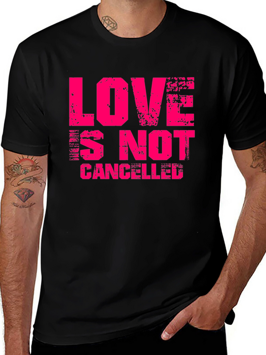 Love Is Not Cancelled Graphic Tee - Trendy Slogan T-Shirt