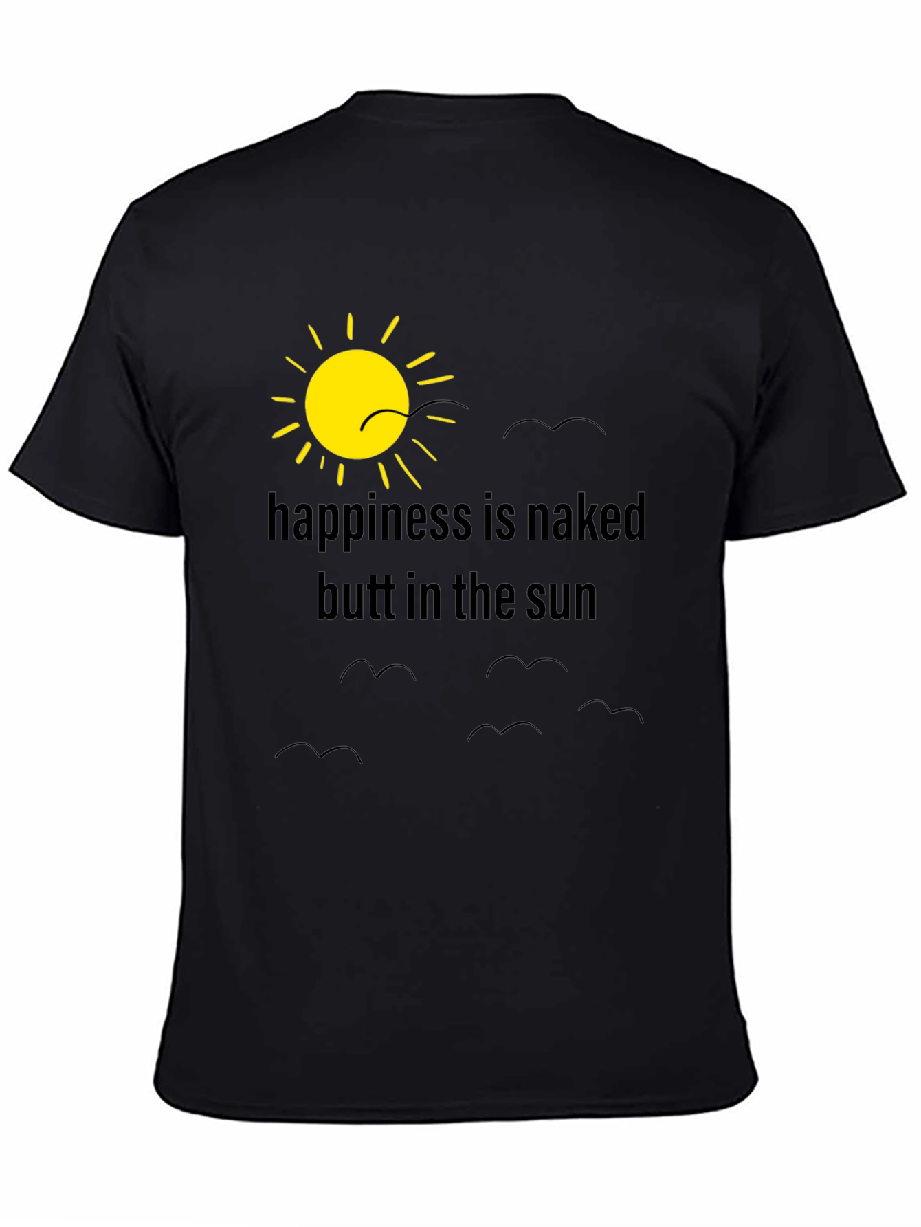Happiness is Naked Butt in the Sun T-Shirt