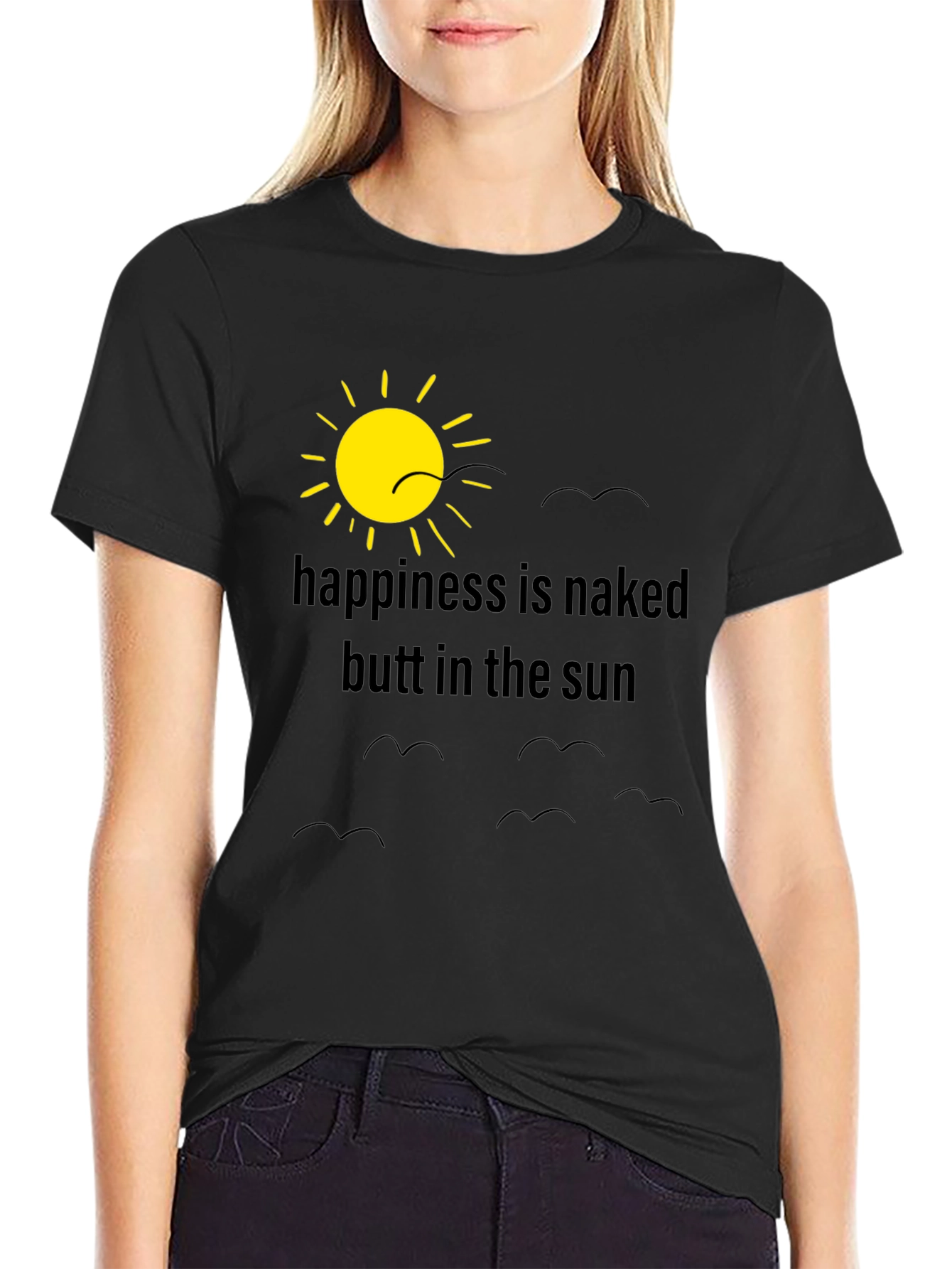 Happiness is Naked Butt in the Sun T-Shirt
