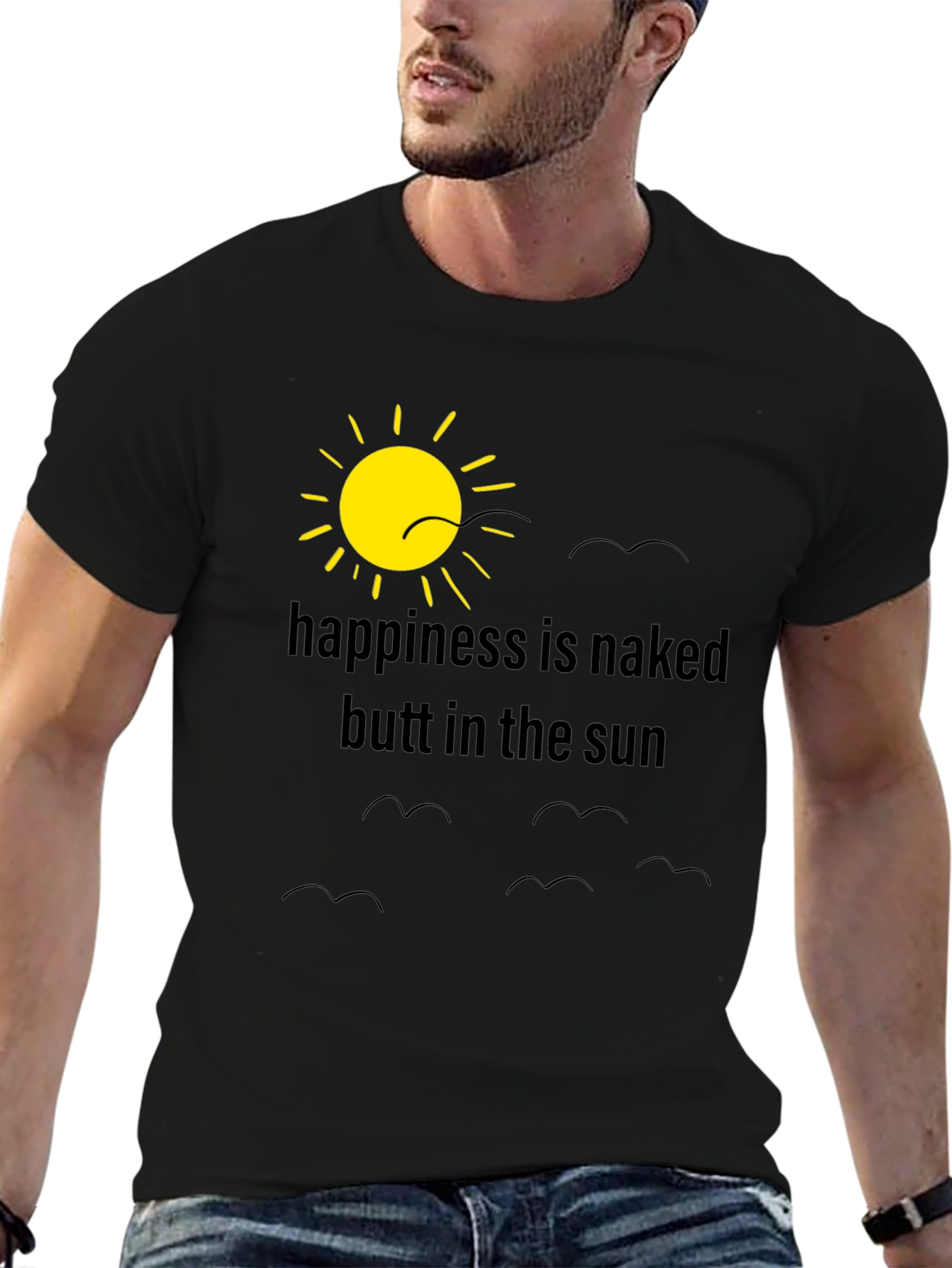 Happiness is Naked Butt in the Sun T-Shirt