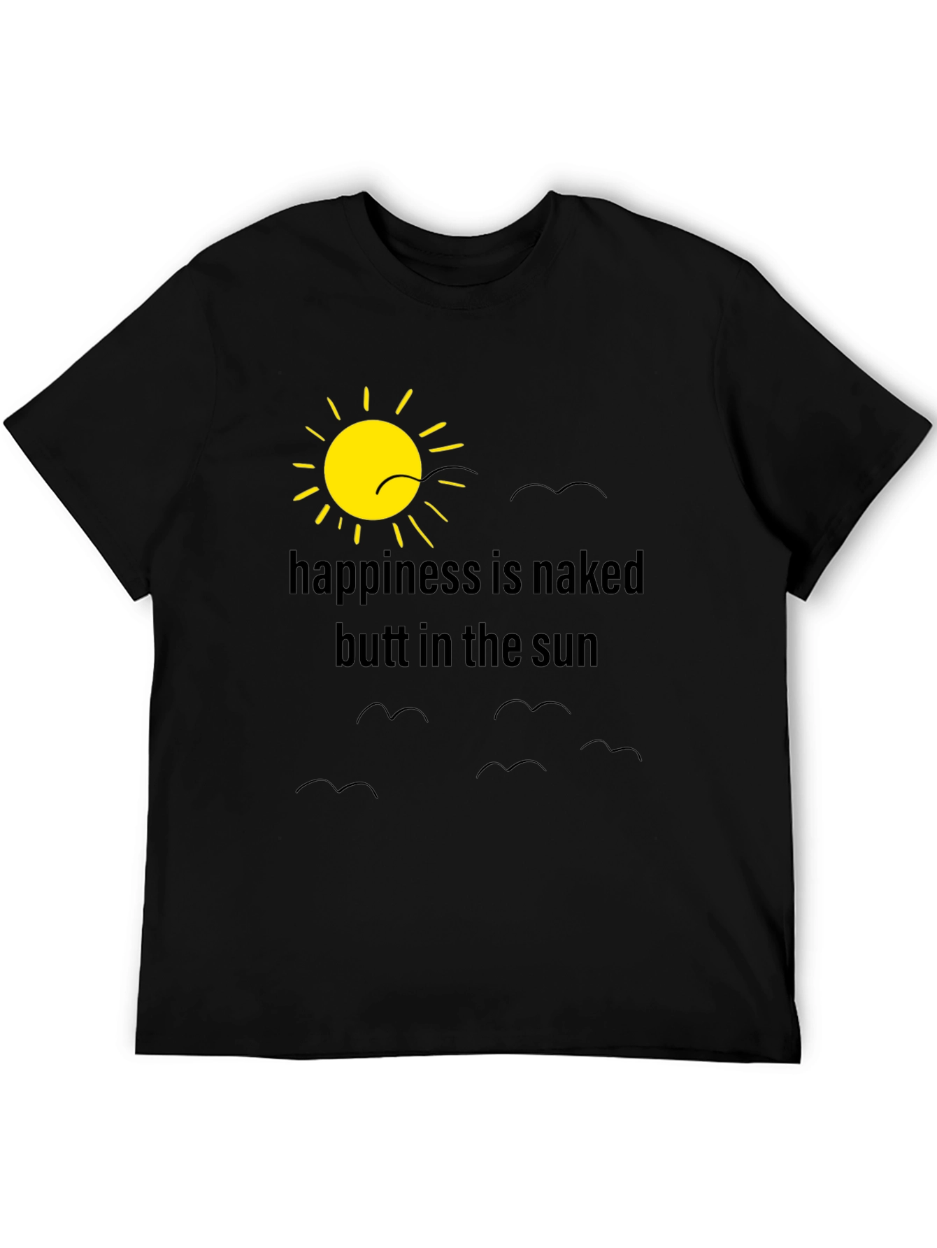 Happiness is Naked Butt in the Sun T-Shirt
