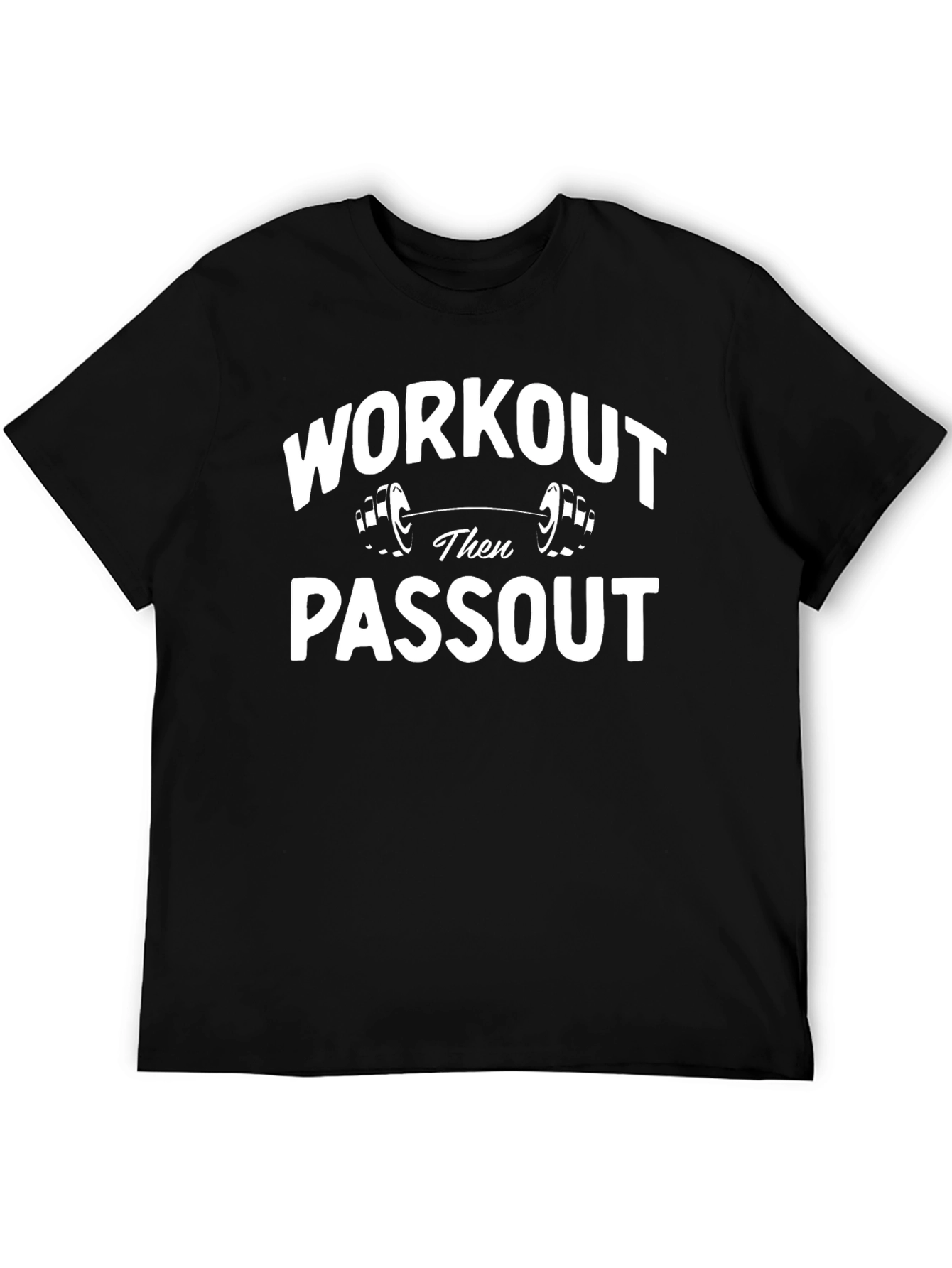 Workout Then Passout Graphic T-Shirt