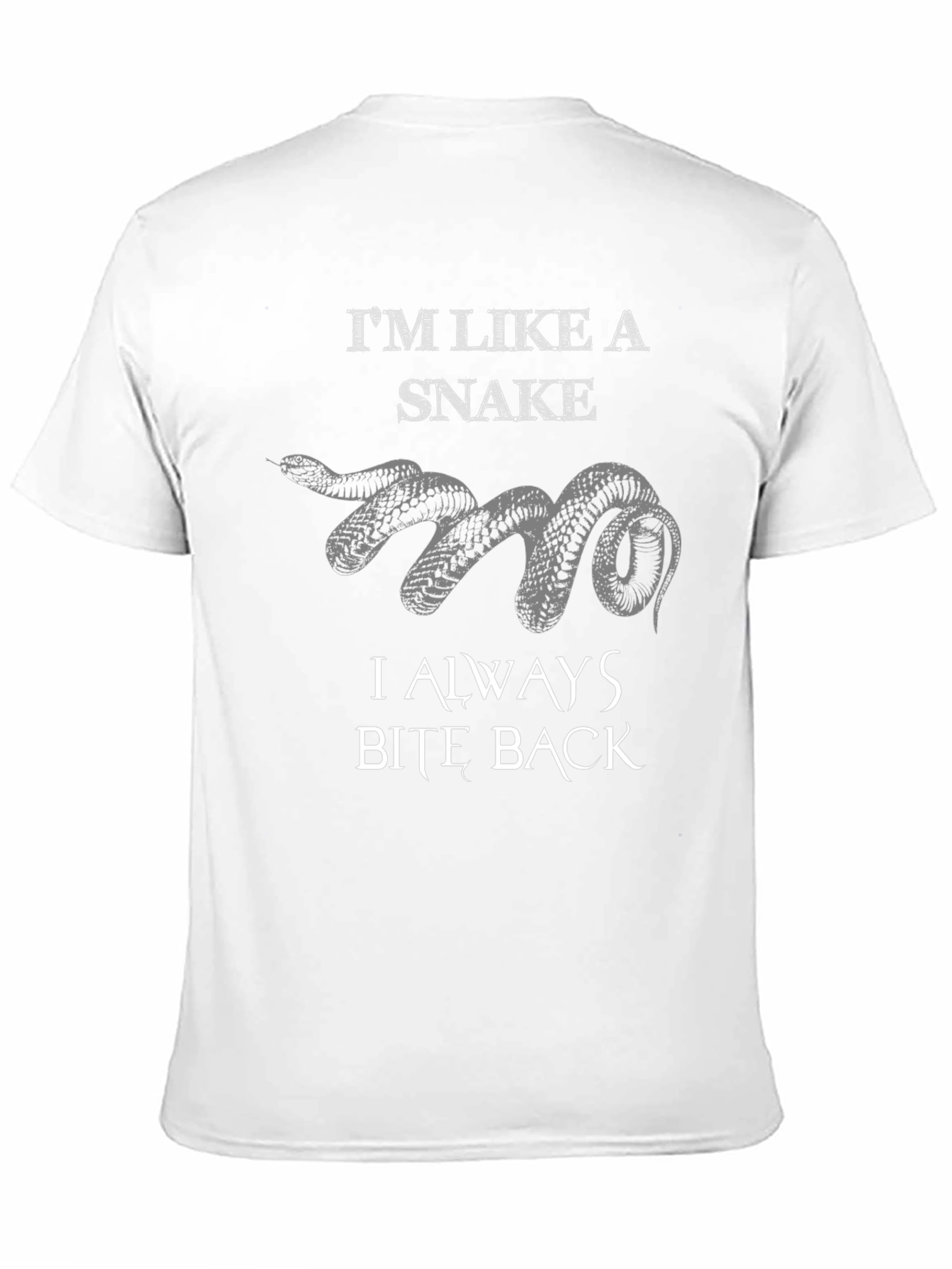 Im Like a Snake T-Shirt: Bite Back