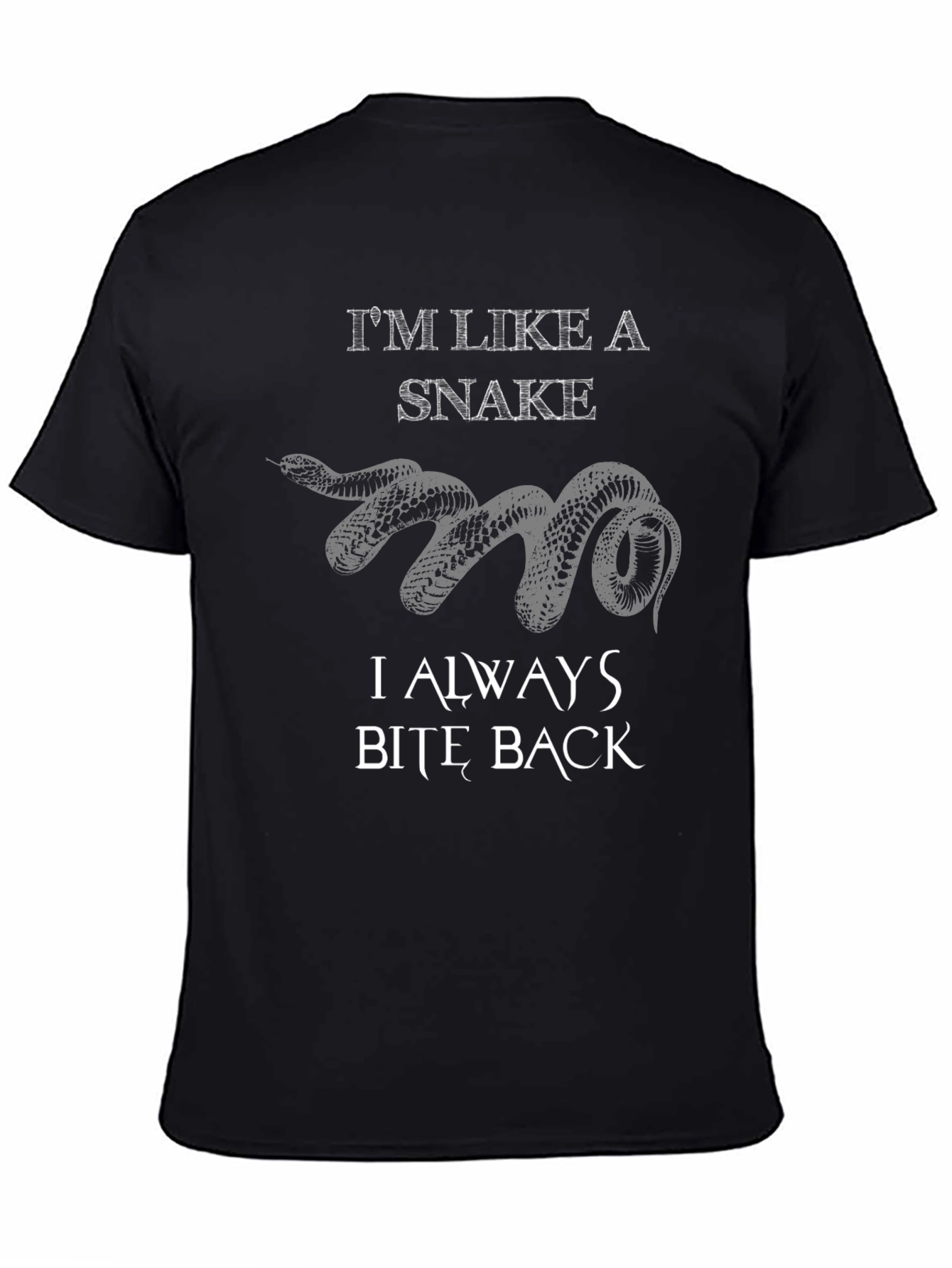 Im Like a Snake T-Shirt: Bite Back