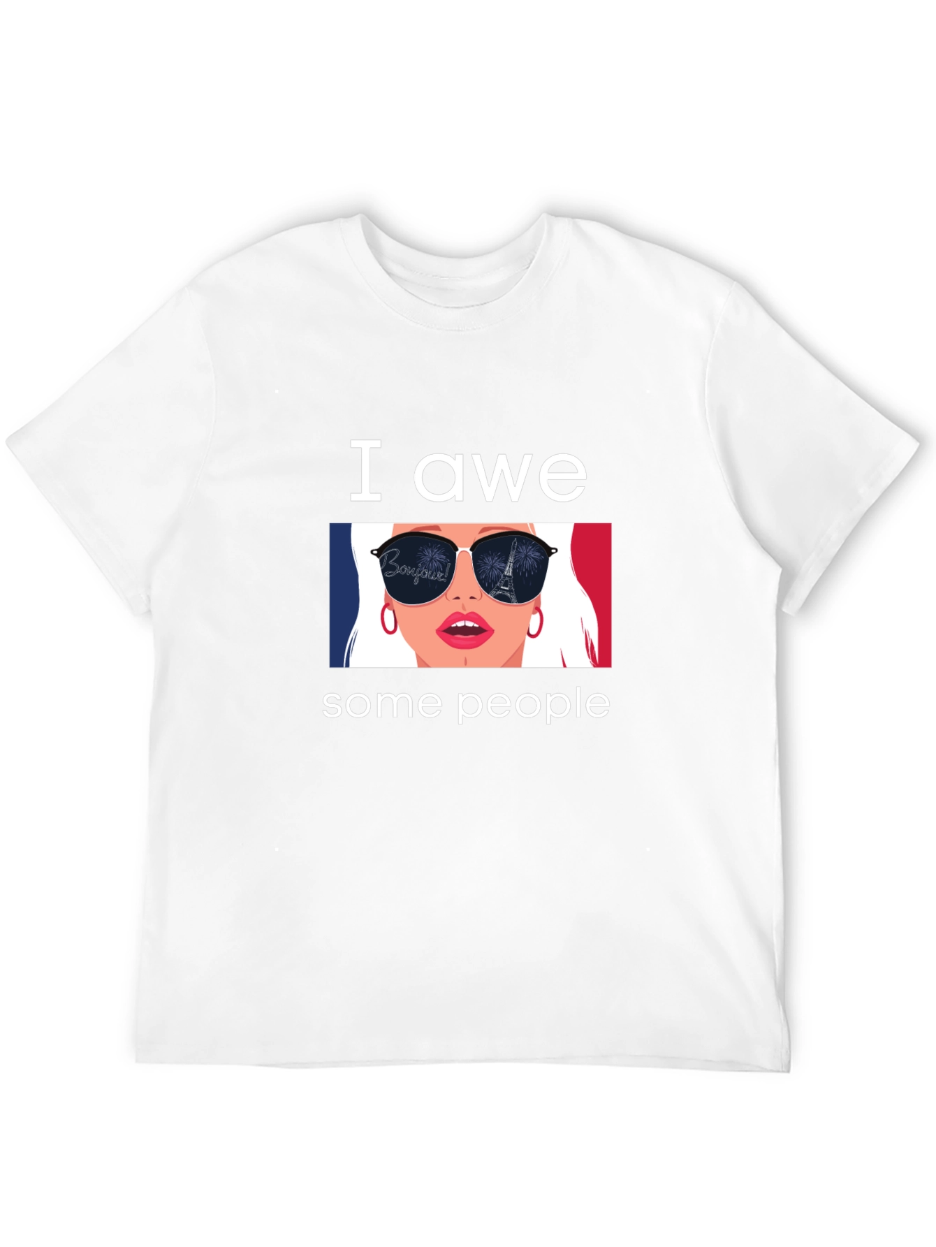I Awe Some People T-Shirt - Eiffel Tower Sunglasses