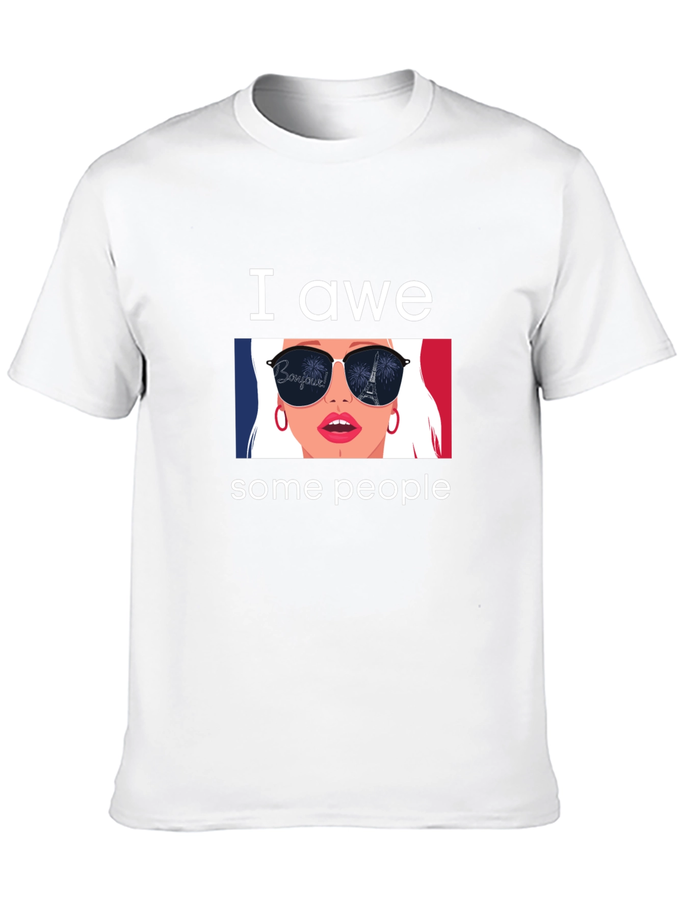 I Awe Some People T-Shirt - Eiffel Tower Sunglasses