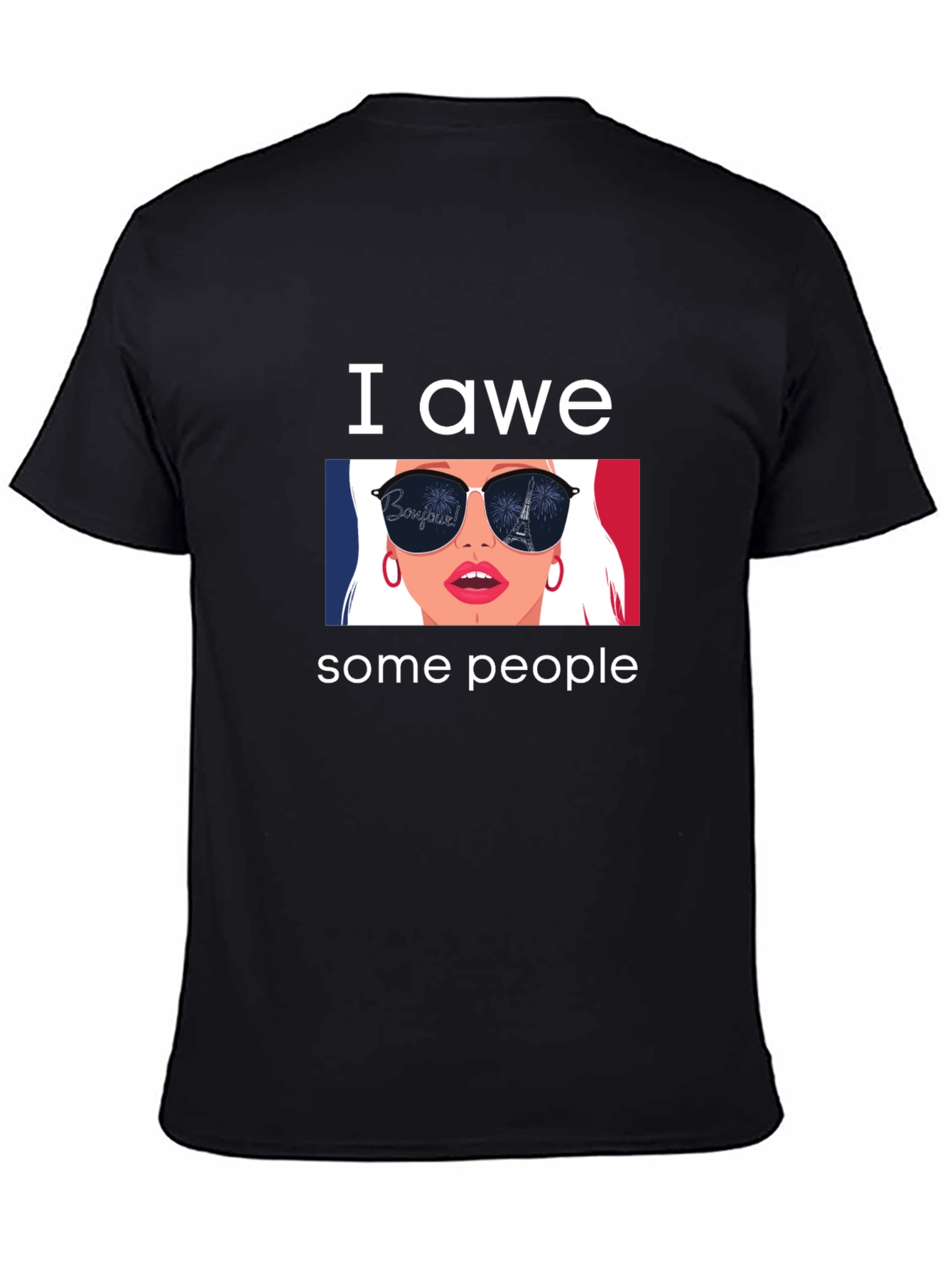 I Awe Some People T-Shirt - Eiffel Tower Sunglasses