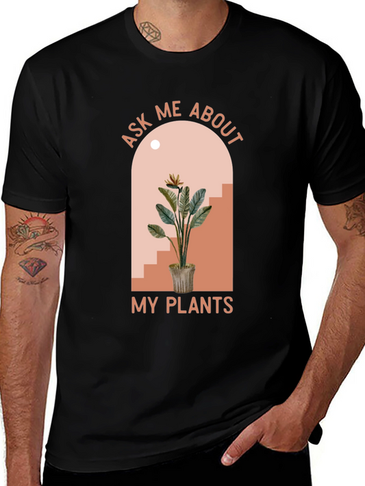 Ask Me About My Plants Graphic Tee