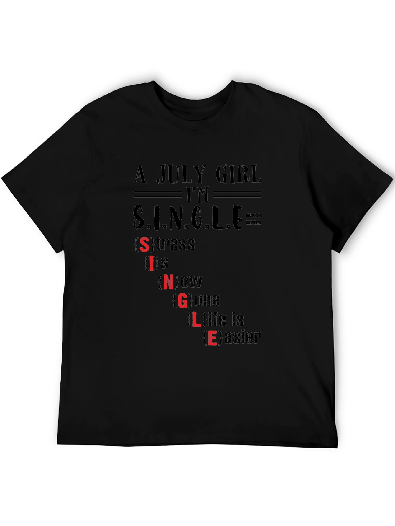 A July Girl Im Single Funny T-Shirt