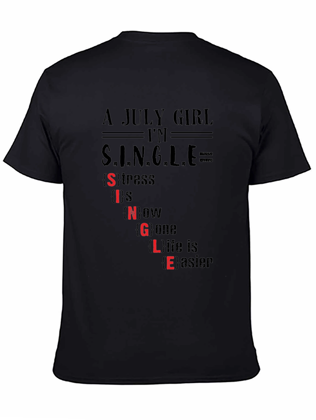 A July Girl Im Single Funny T-Shirt