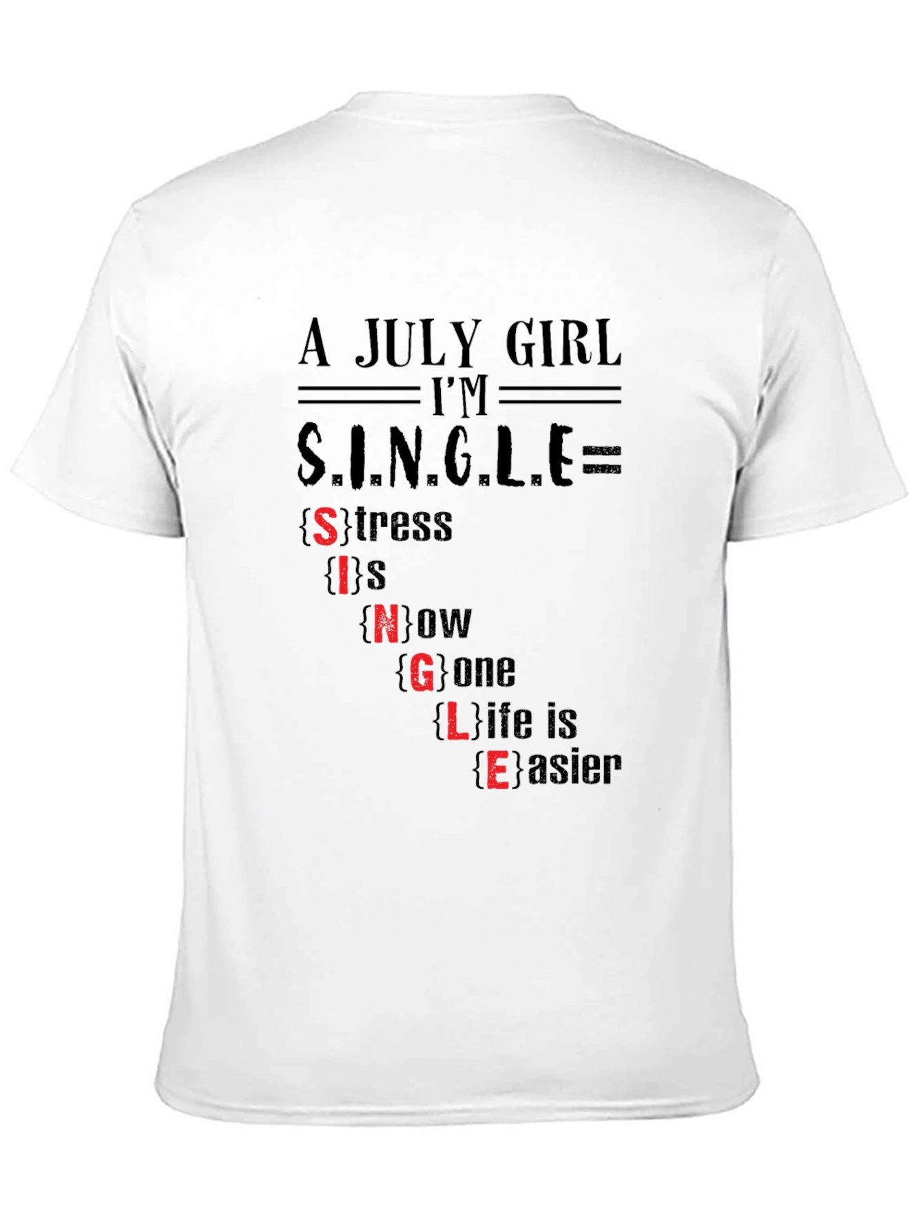 A July Girl Im Single Funny T-Shirt
