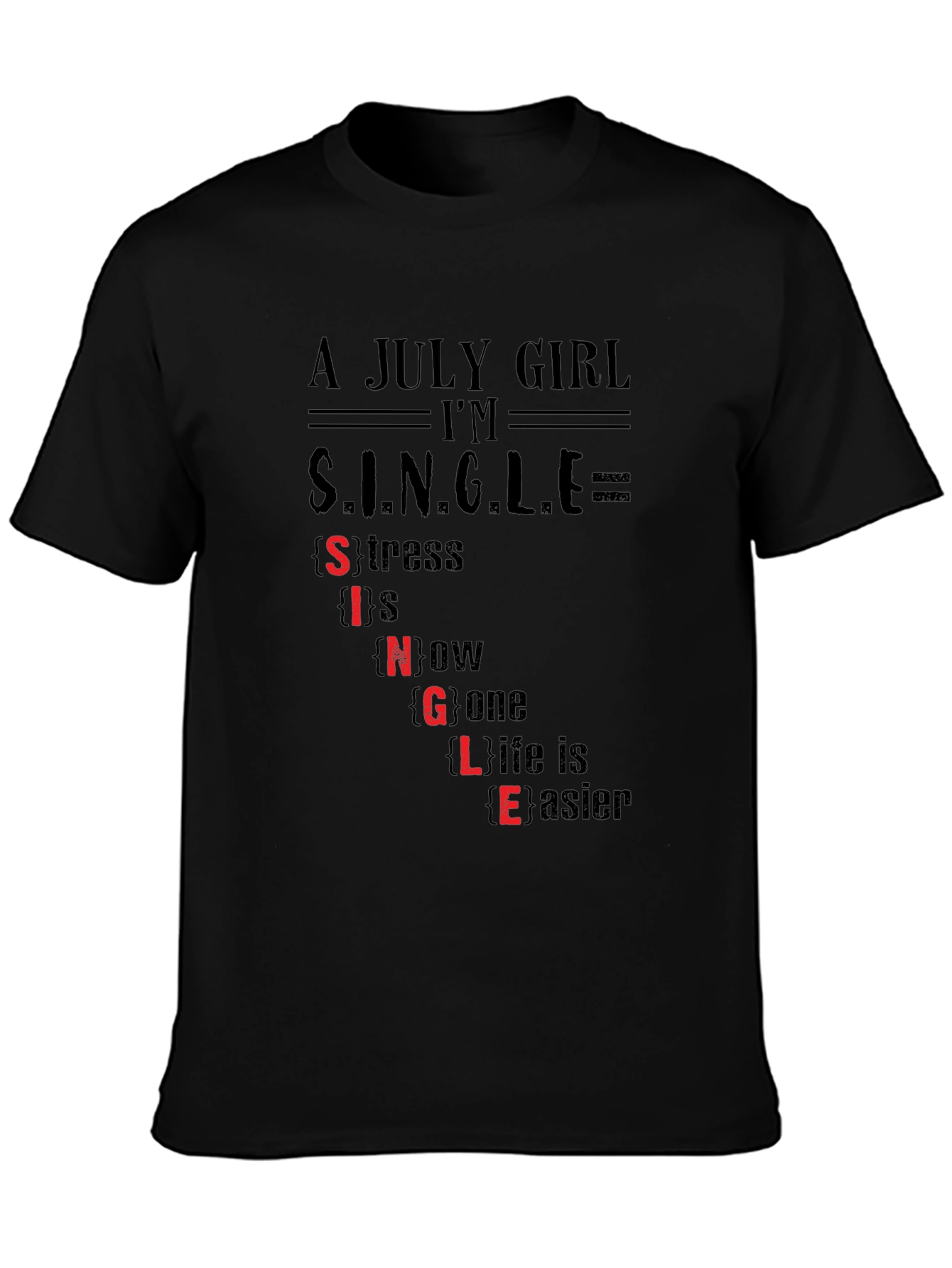 A July Girl Im Single Funny T-Shirt