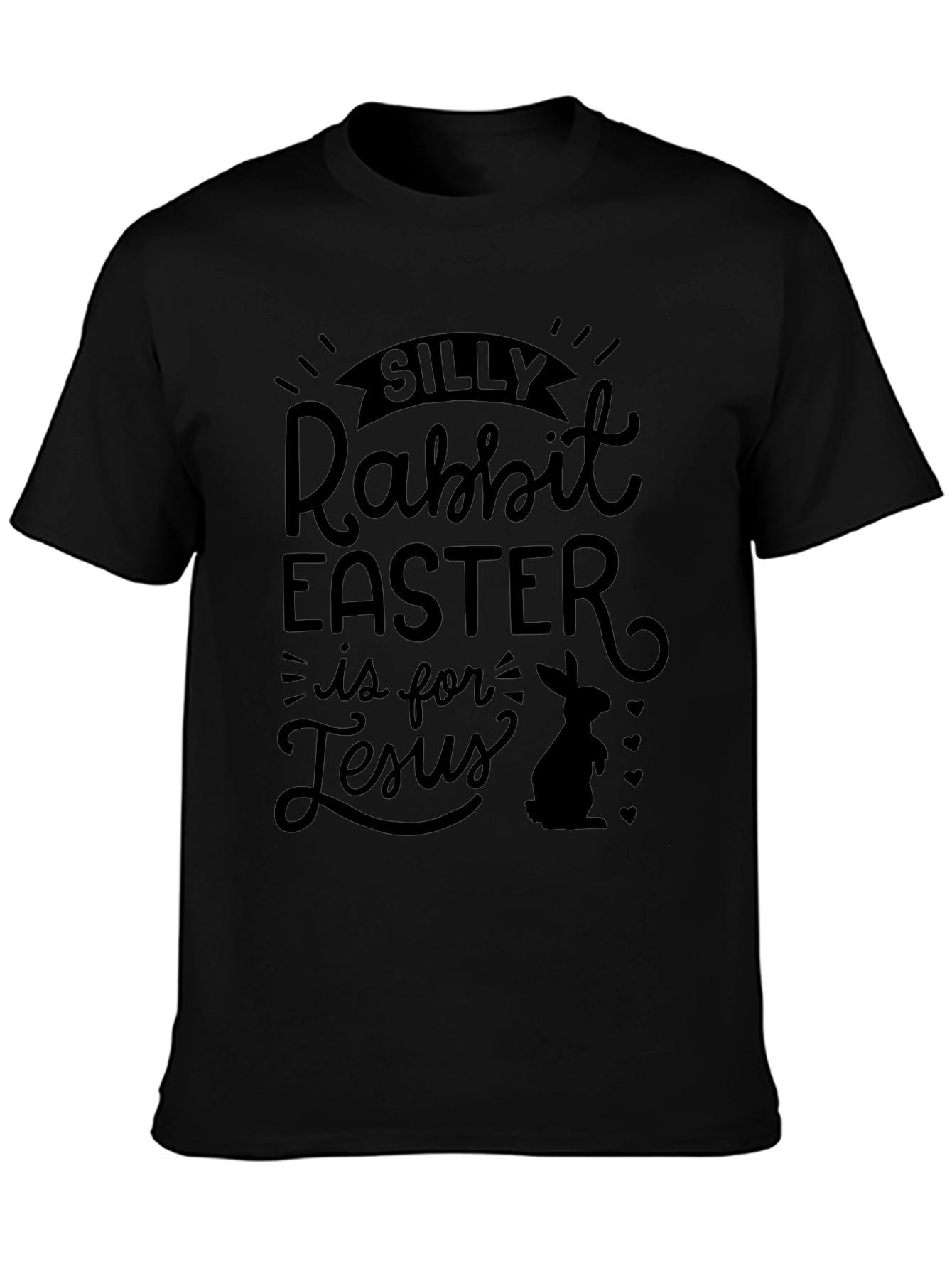 Silly Rabbit Easter T-Shirt - Jesus Celebration Tee