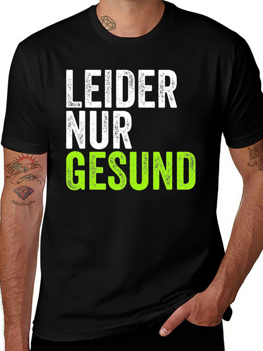 Leider Nur Gesund T-Shirt