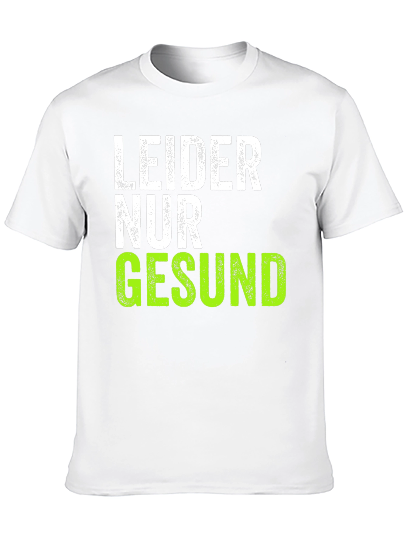 Leider Nur Gesund T-Shirt