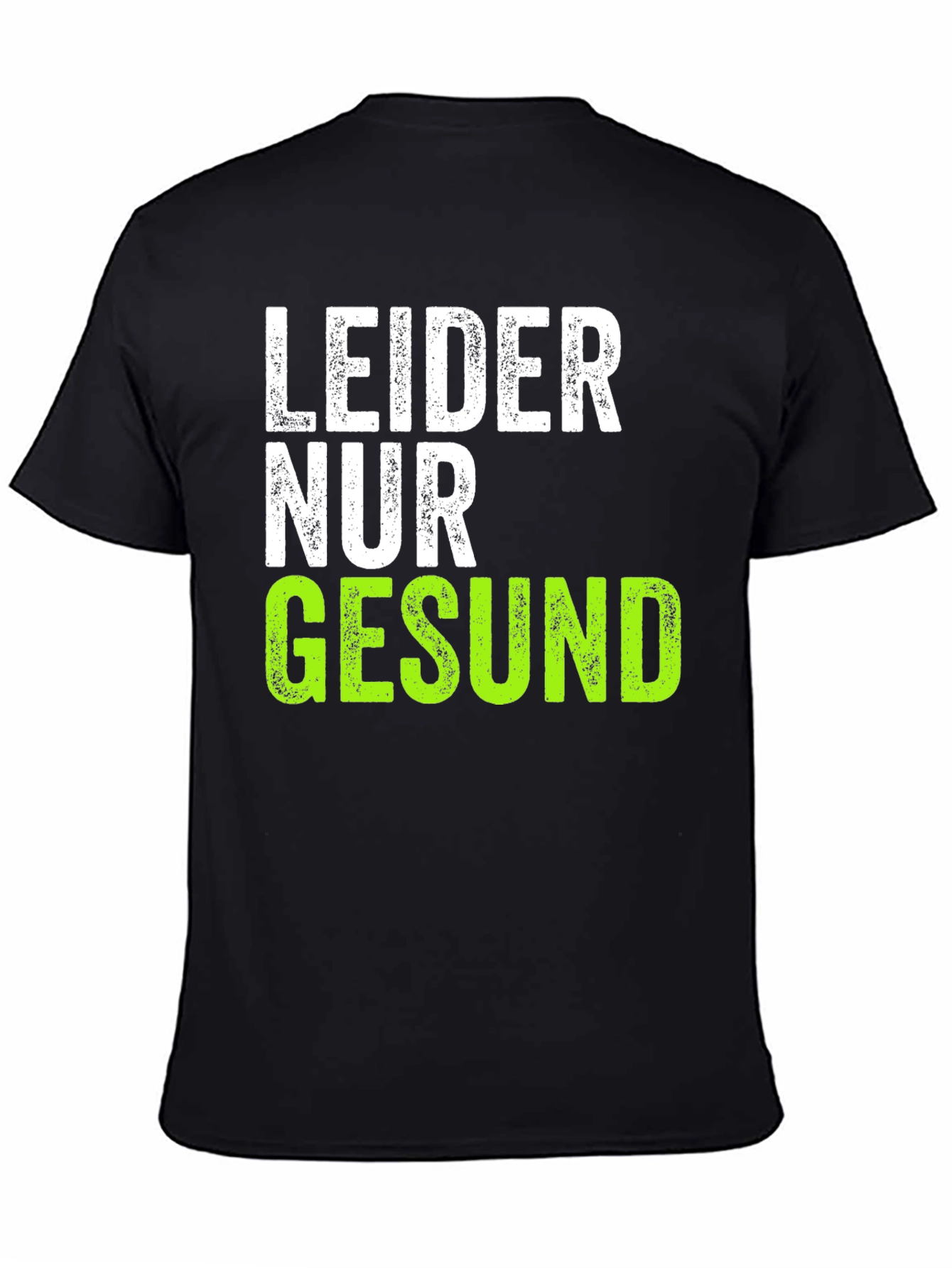 Leider Nur Gesund T-Shirt
