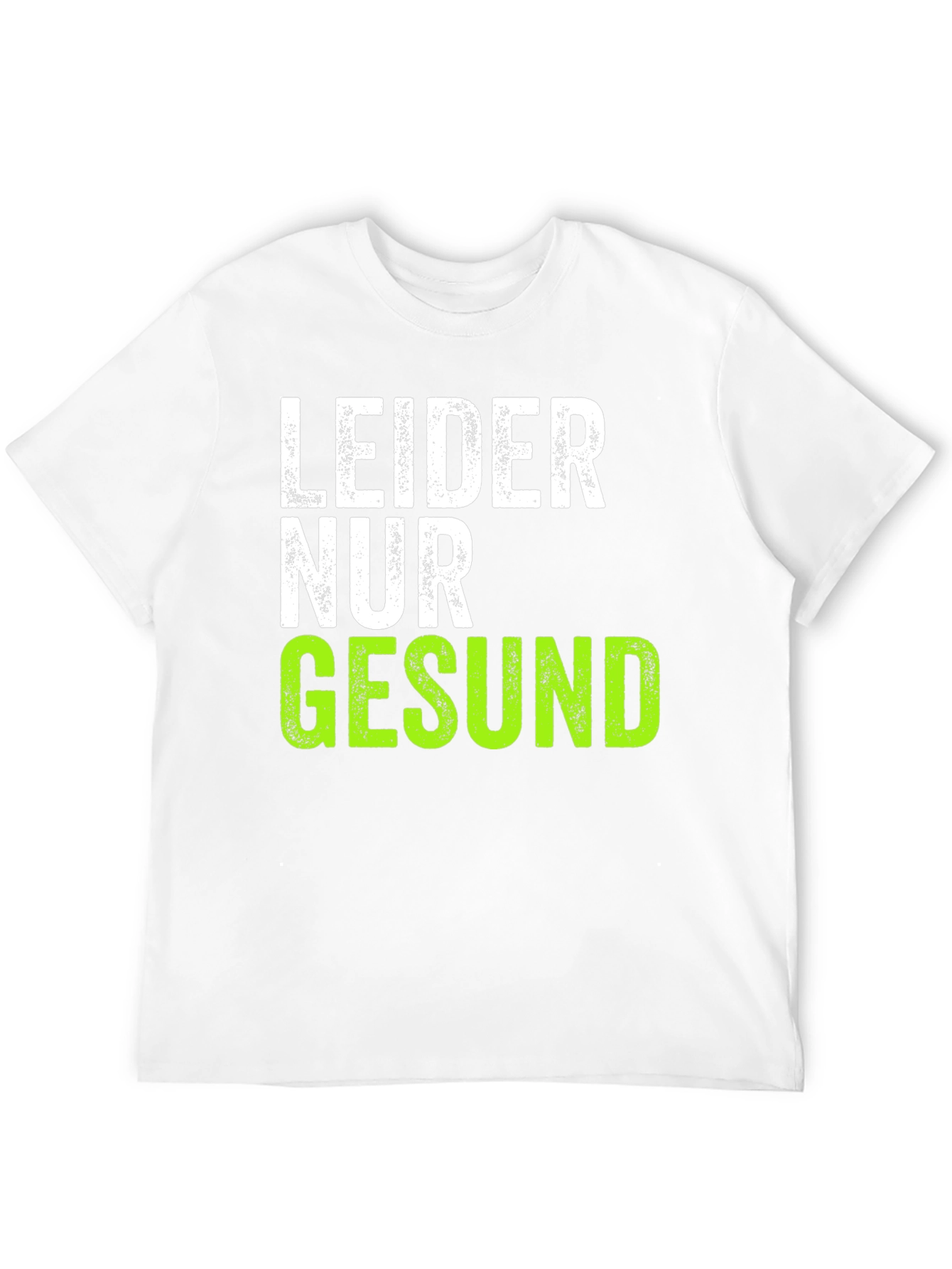 Leider Nur Gesund T-Shirt