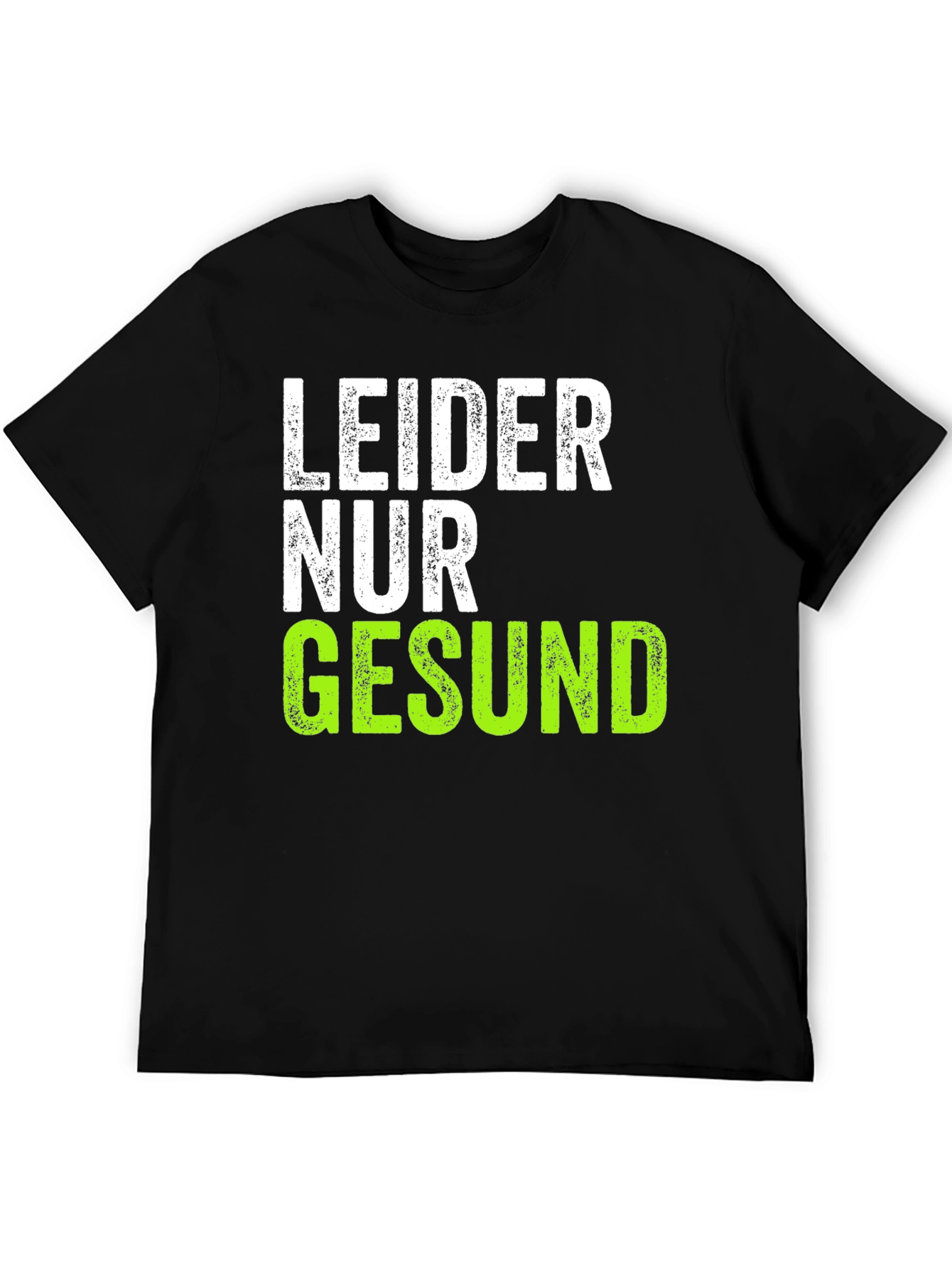 Leider Nur Gesund T-Shirt