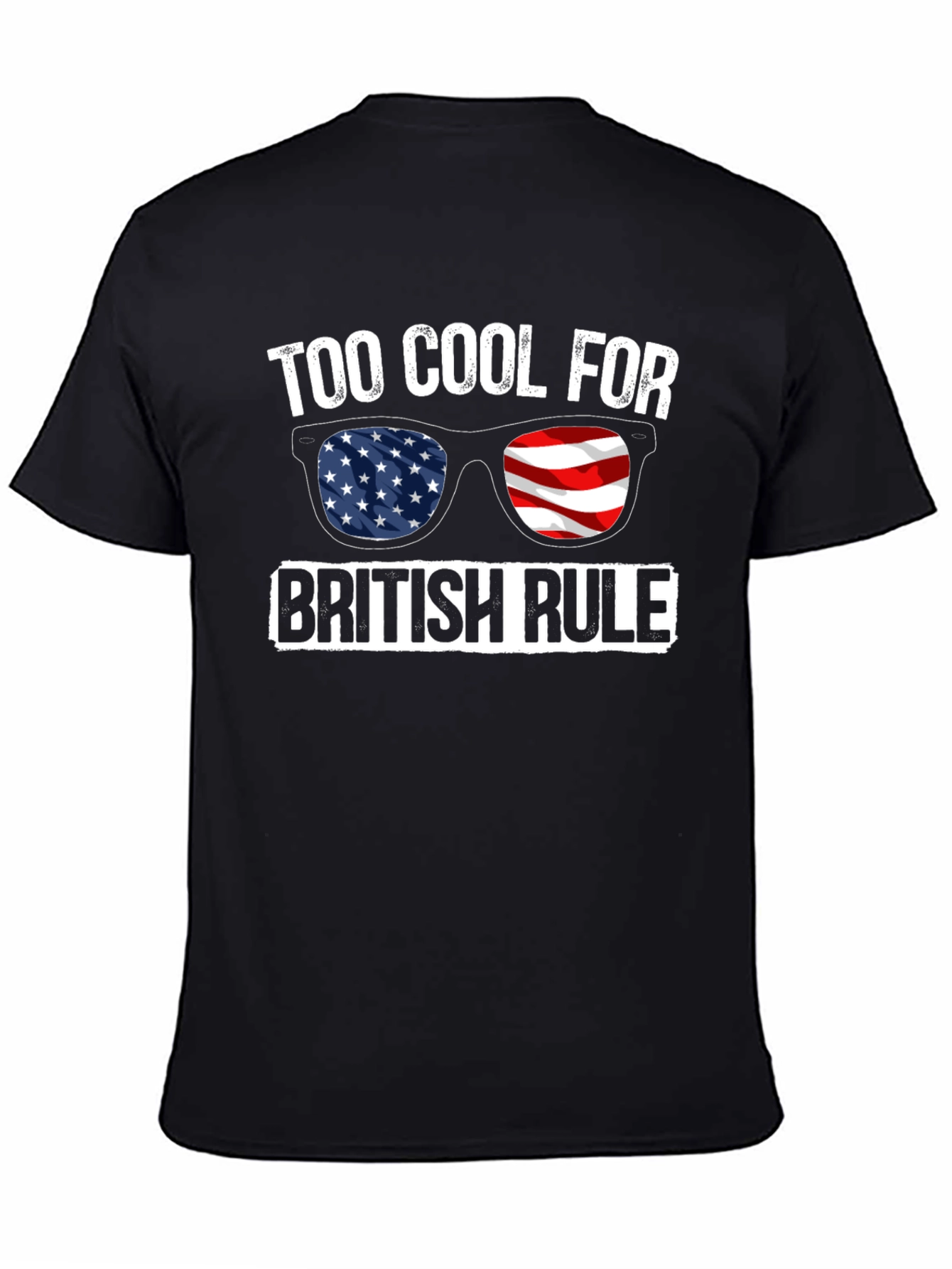 Too Cool For British Rule T-Shirt