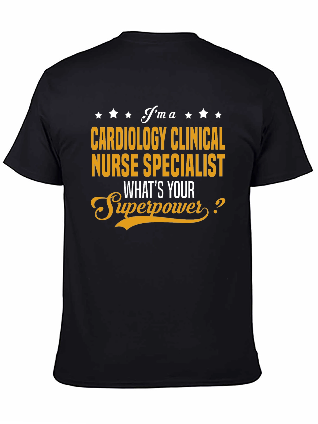 Cardiology Clinical Nurse Specialist Superpower T-Shirt