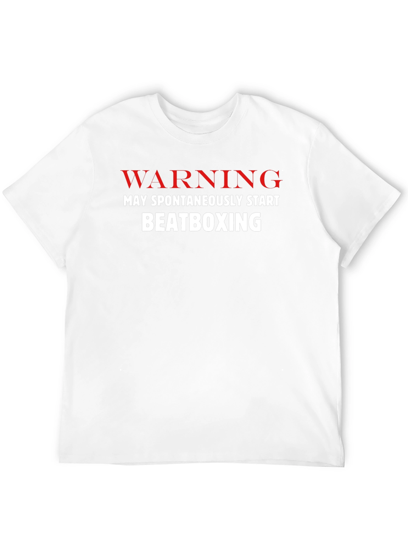 Warning May Spontaneously Start Beatboxing Funny T-Shirt