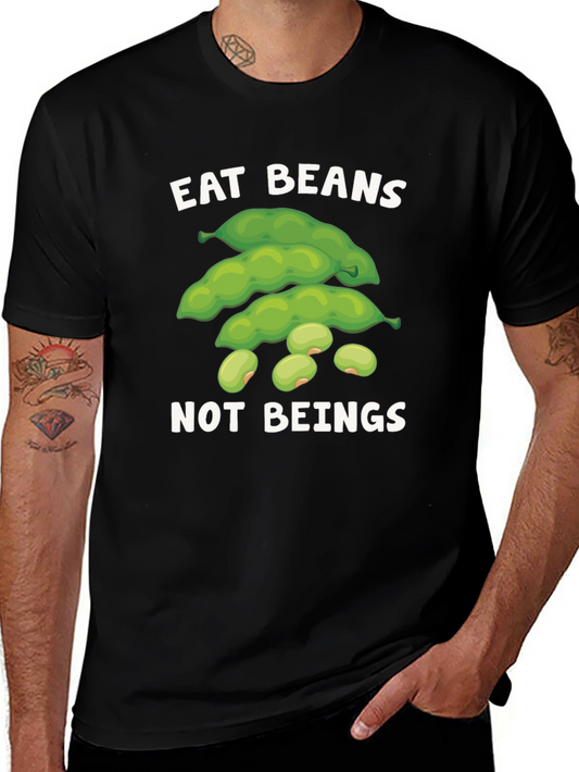 Eat Beans Not Beings T-Shirt