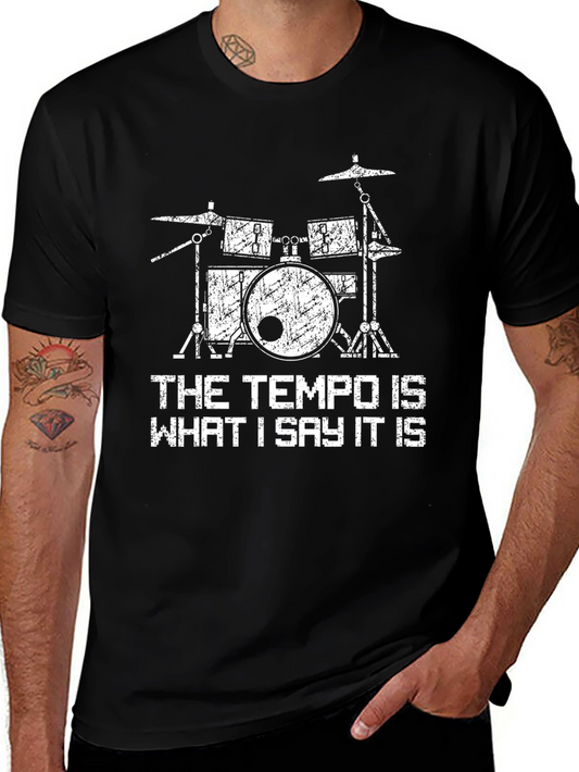 Drummer T-Shirt: The Tempo Is What I Say It Is - Black