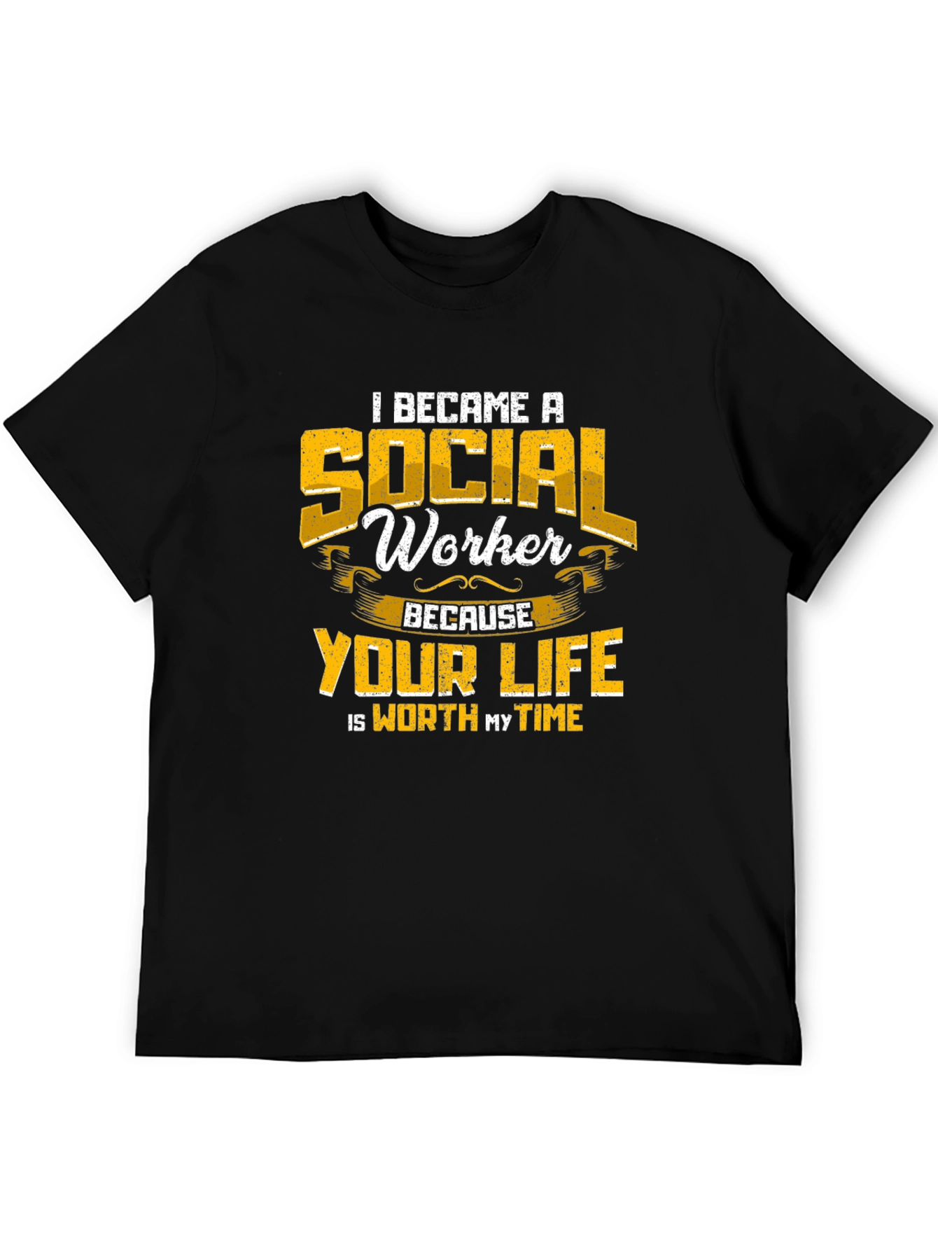 Social Worker T-Shirt: Worth My Time