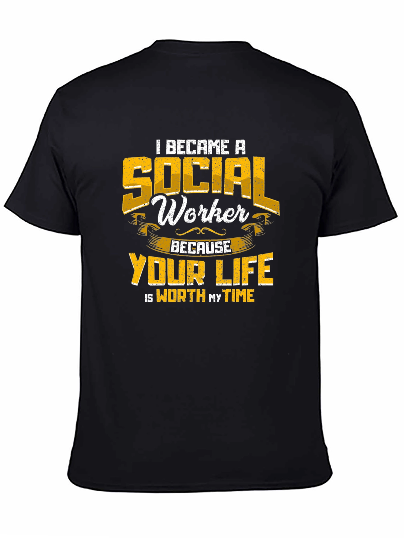 Social Worker T-Shirt: Worth My Time