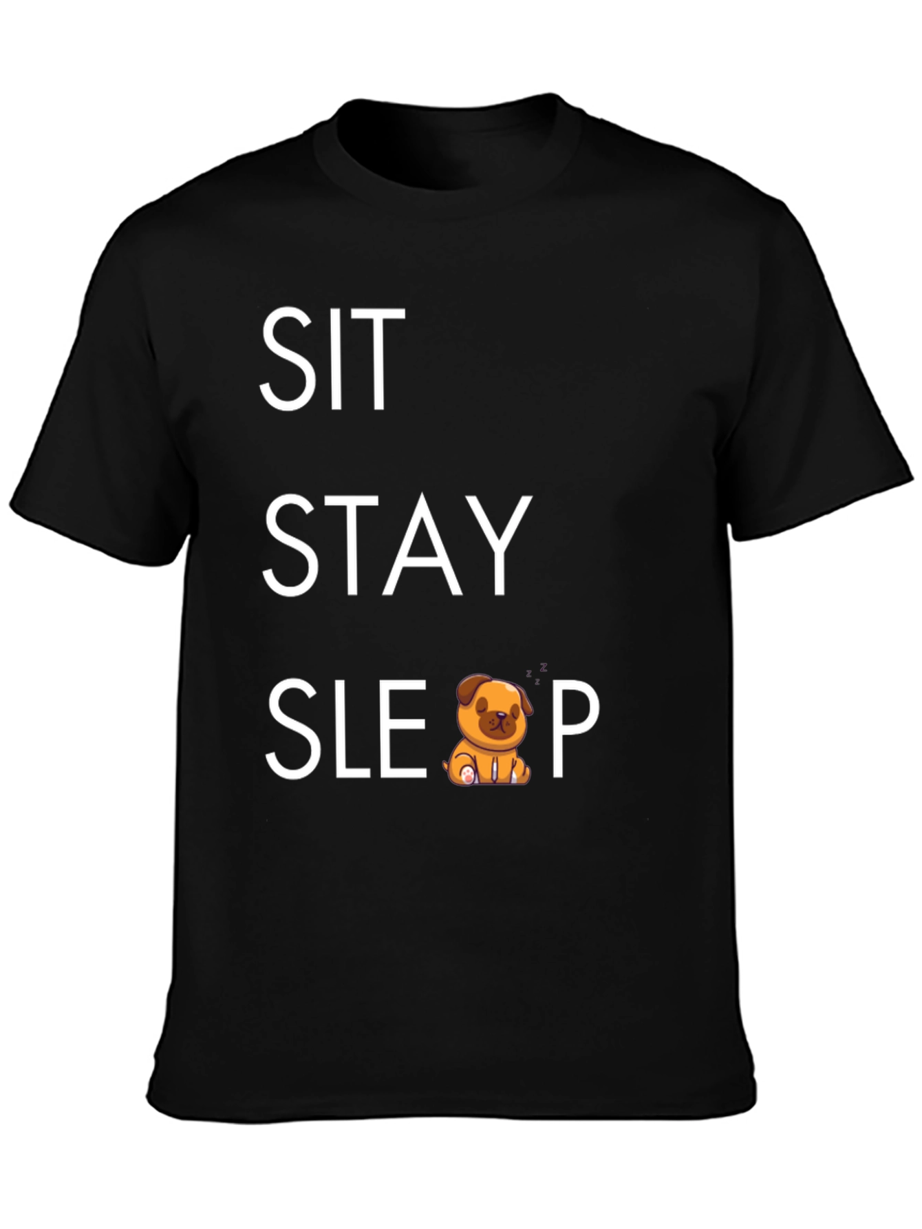 Sit Stay Sleep Dog T-Shirt