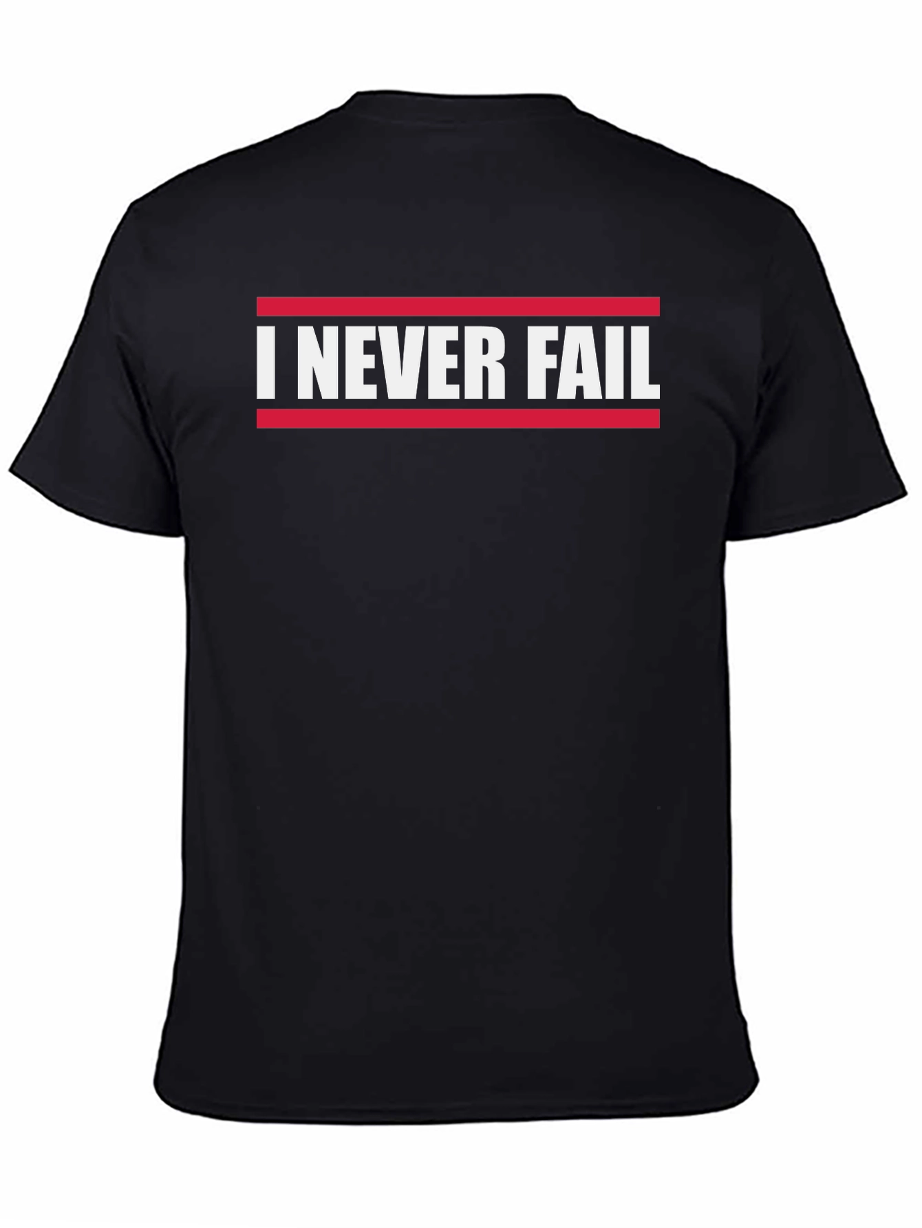 I Never Fail Graphic T-Shirt - Bold Statement Tee