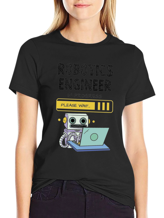 Robotics Engineer T-Shirt - In Progress Design