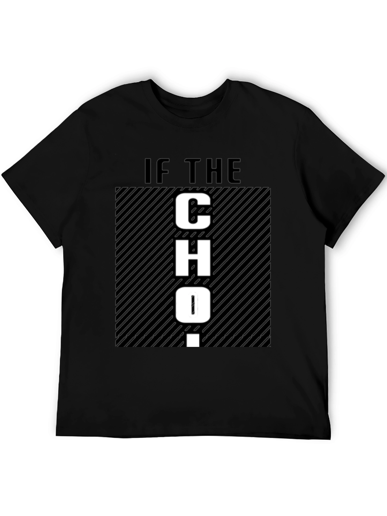 Funny Graphic T-Shirt - If The CHO-