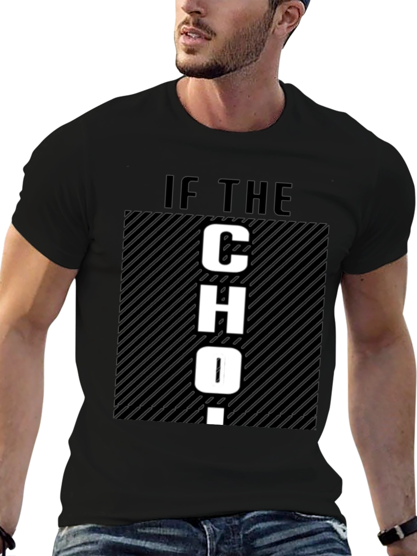Funny Graphic T-Shirt - If The CHO-
